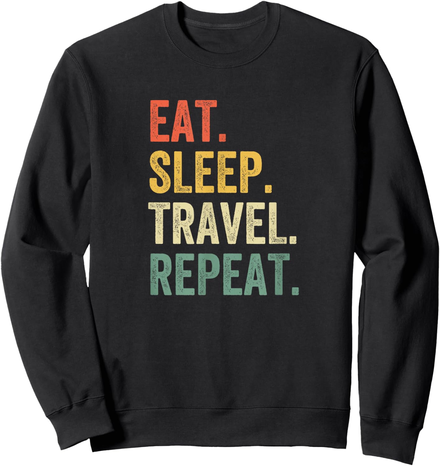 Eat Sleep Travel Repeat Funny Traveler Sweatshirt - Sweatshirt | Black