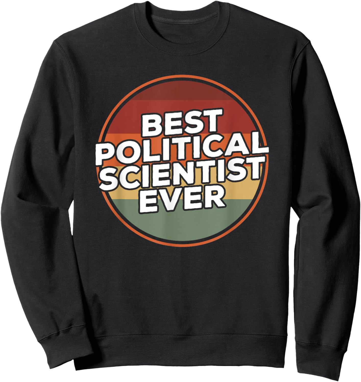 Vintage Best Political Scientist Ever Political Science Sweatshirt - Sweatshirt | Black