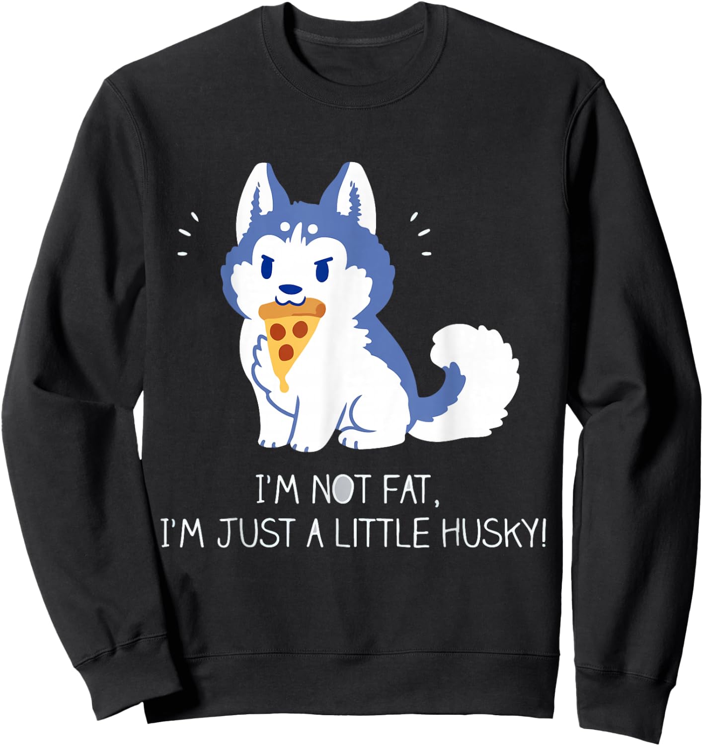 I'm not fat, I'm just a little husky! Women Sweatshirt - Sweatshirt | Black