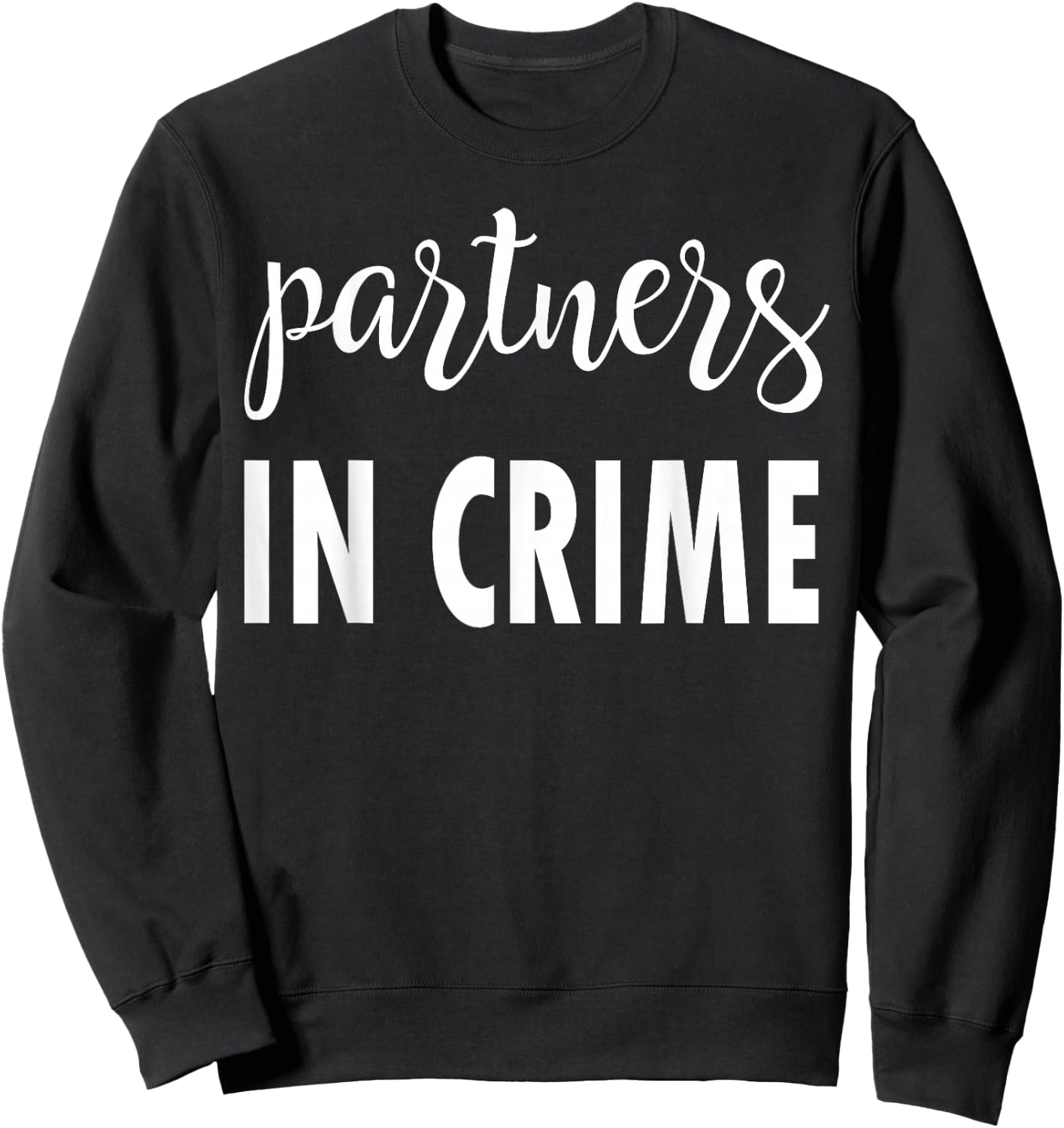 Matching Partners in Crime Friends Sister Brother Sweatshirt - Sweatshirt | Black