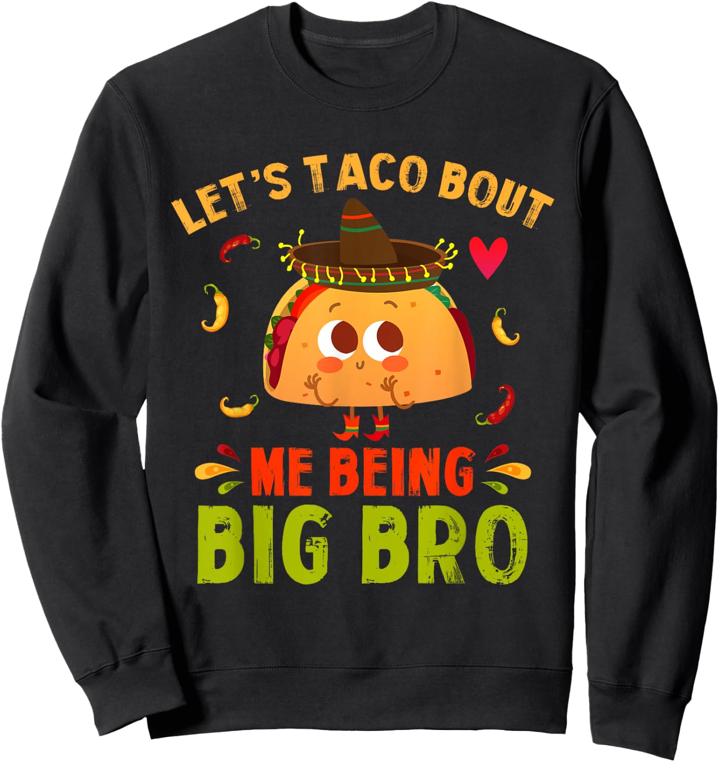 Let's Taco Bout Me Being Big Bro Cute Big Brother Tacos Boy Sweatshirt - Sweatshirt | Black