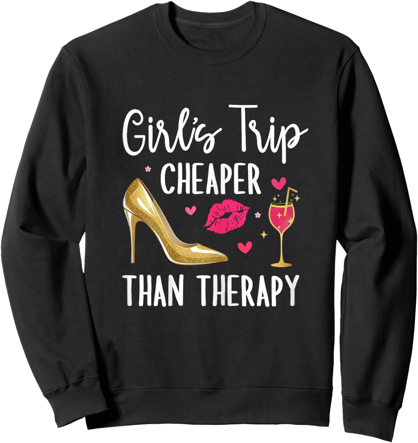 Girls Trip Cheaper Than a Therapy 2026 Girls Party Weekend Sweatshirt - Sweatshirt | Black