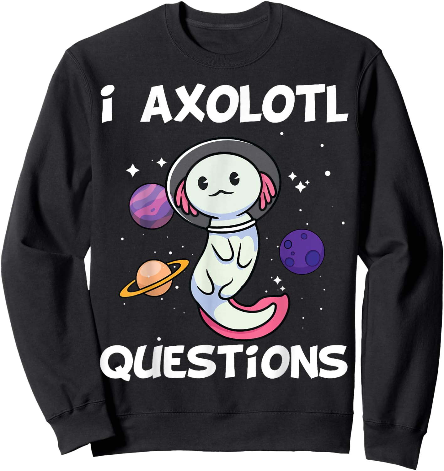 I Axolotl Questions Shirt Kids Axolotl Onesie Costume Funny Sweatshirt - Sweatshirt | Black
