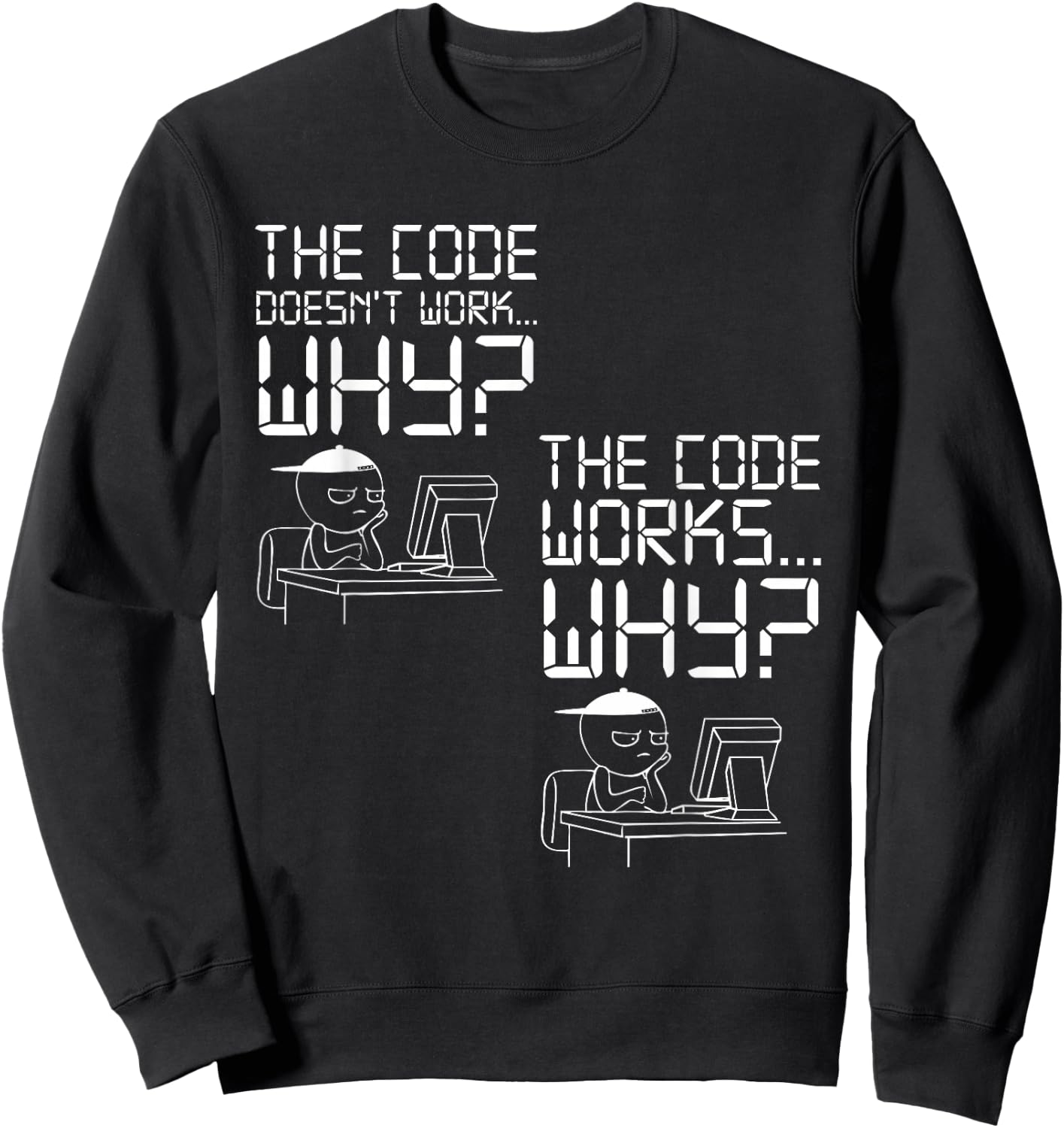 The Code Doesn't Work... Why? the Code Works... Why? Sweatshirt - Sweatshirt | Black