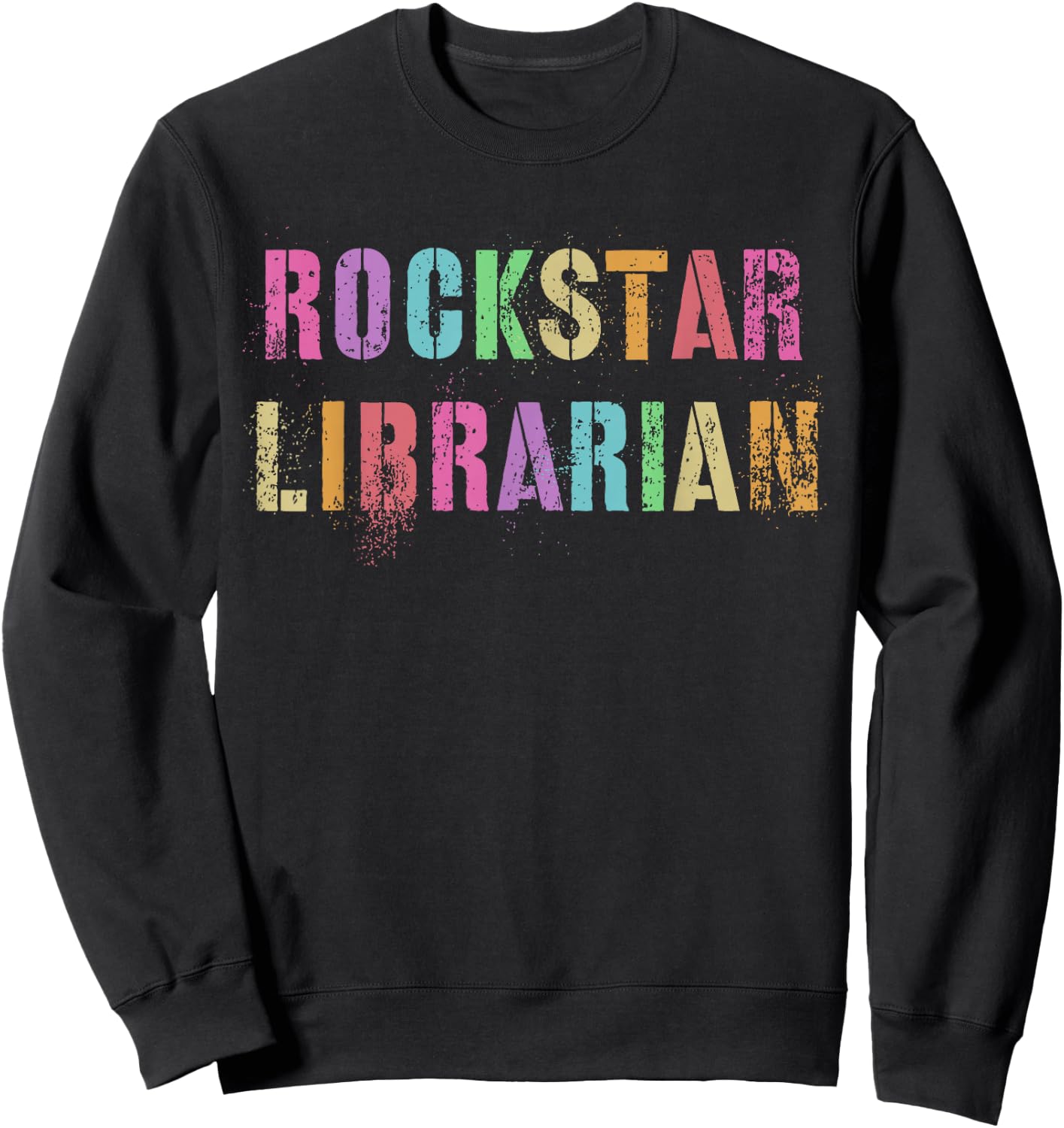 Funny ROCKSTAR LIBRARIAN Library Award My Reading Teacher Sweatshirt - Sweatshirt | Black