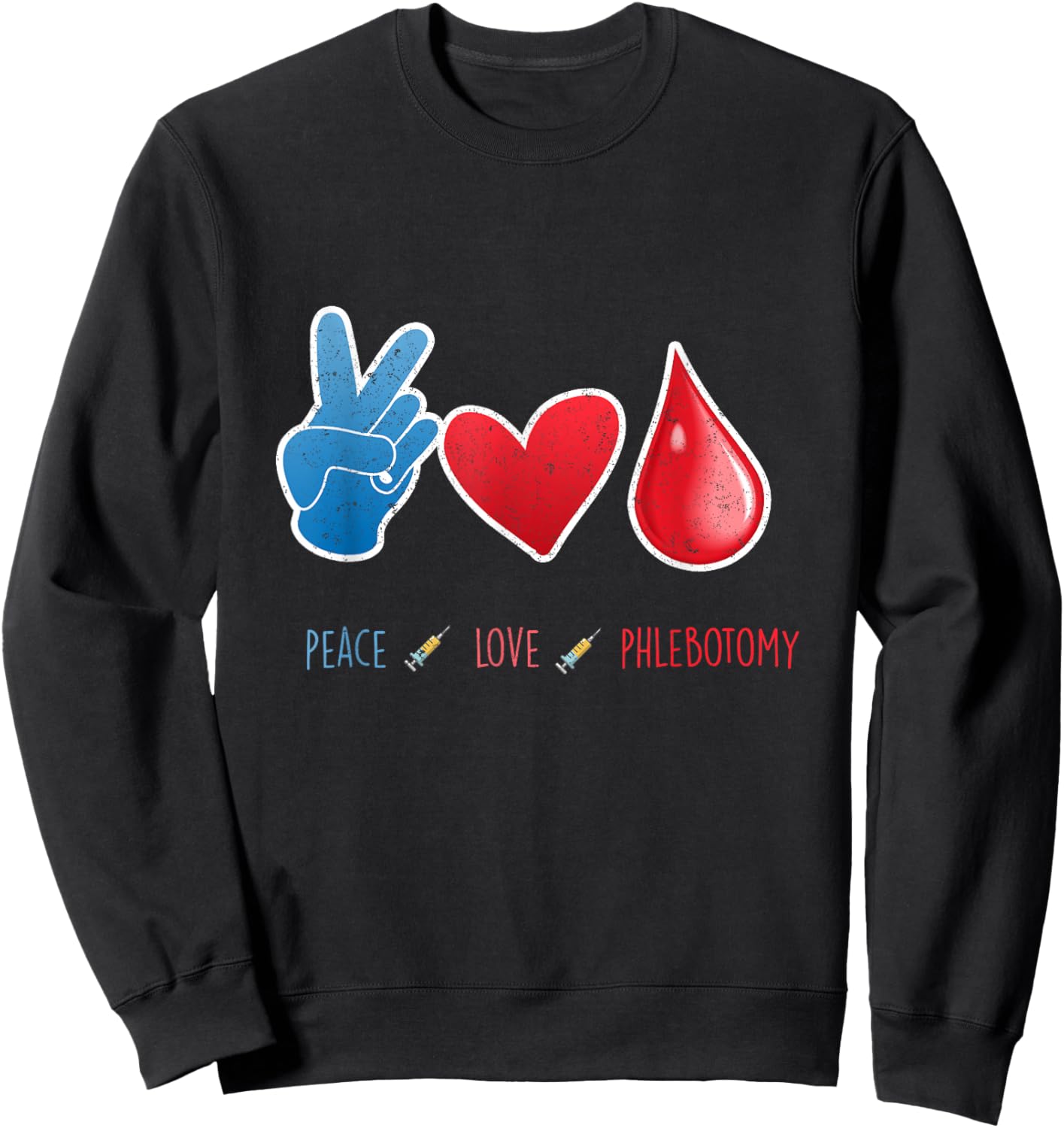 Peace Love Phlebotomy Phlebotomist Blood Donor Help Gift Sweatshirt - Sweatshirt | Black
