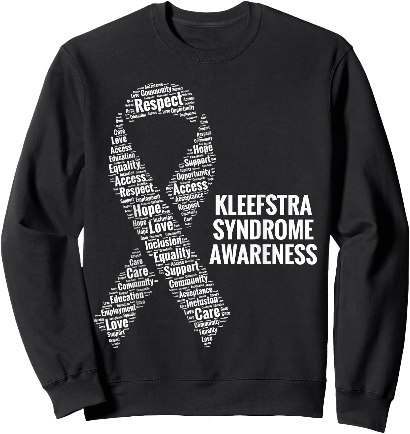 Kleefstra Syndrome Awareness 9q Deletion Care Advocacy Gift Sweatshirt - Sweatshirt | Black