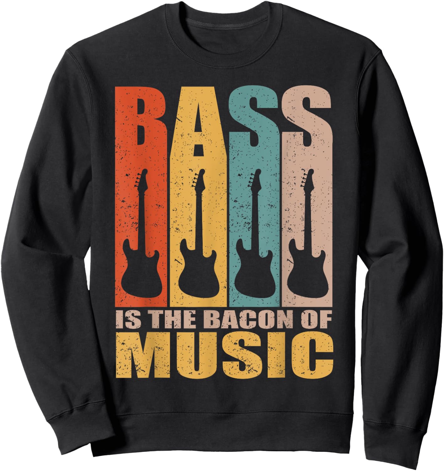 Retro Bass Is The Bacon Of Music Vintage Bass Guitar Sweatshirt - Sweatshirt | Black