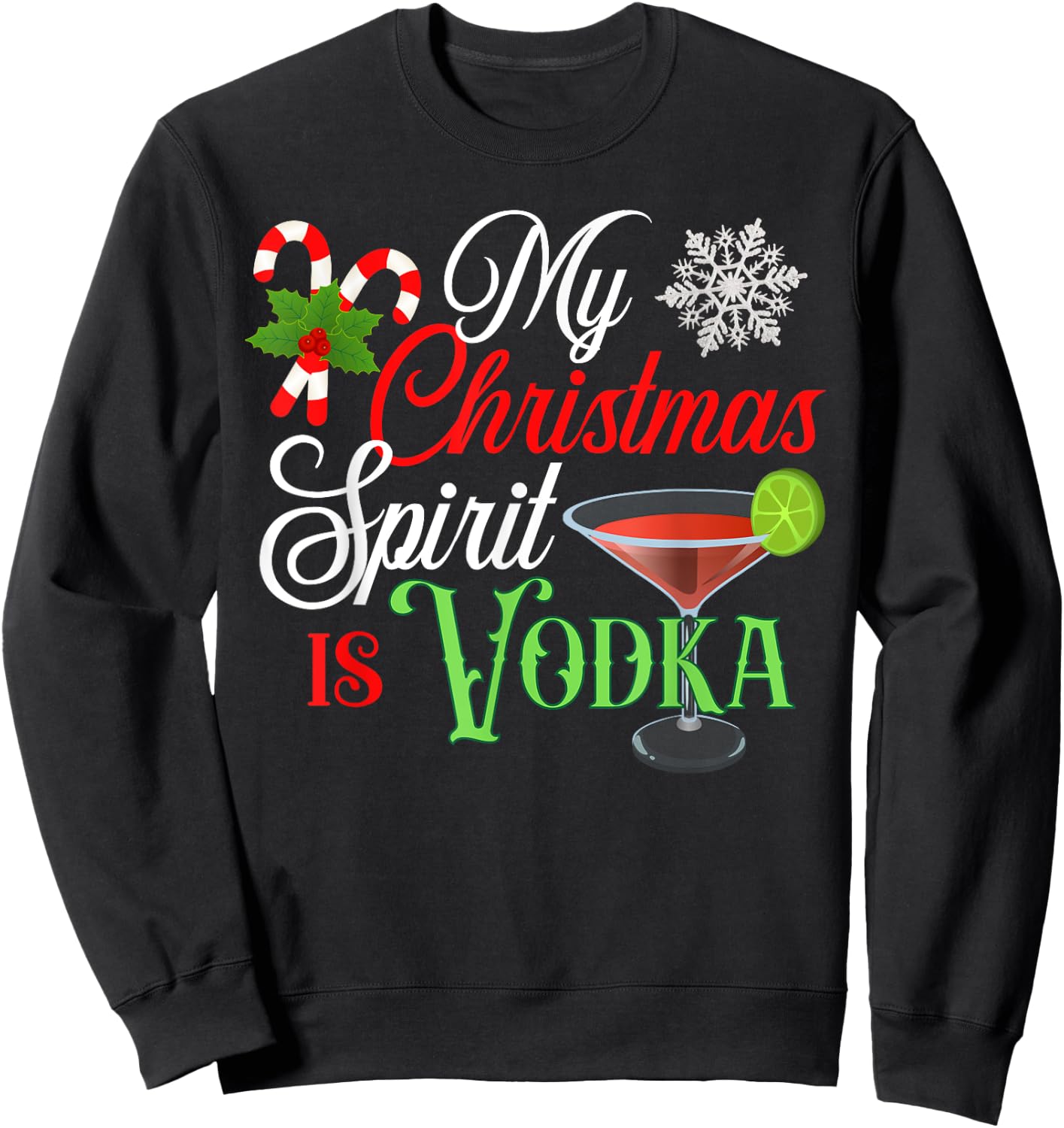 My Christmas Spirit is Vodka Funny Holiday Drinking Sweatshirt - Sweatshirt | Black