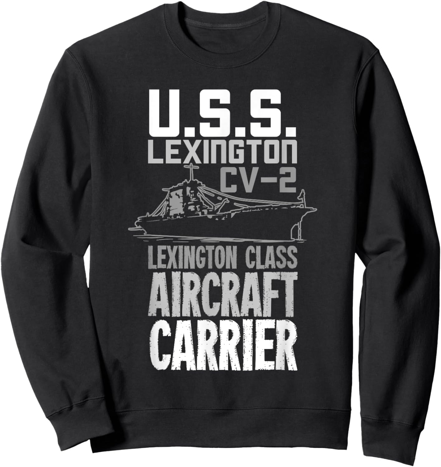 USS Lexington CV-2 Aircraft Carrier Gift A Veteran Sweatshirt - Sweatshirt | Black