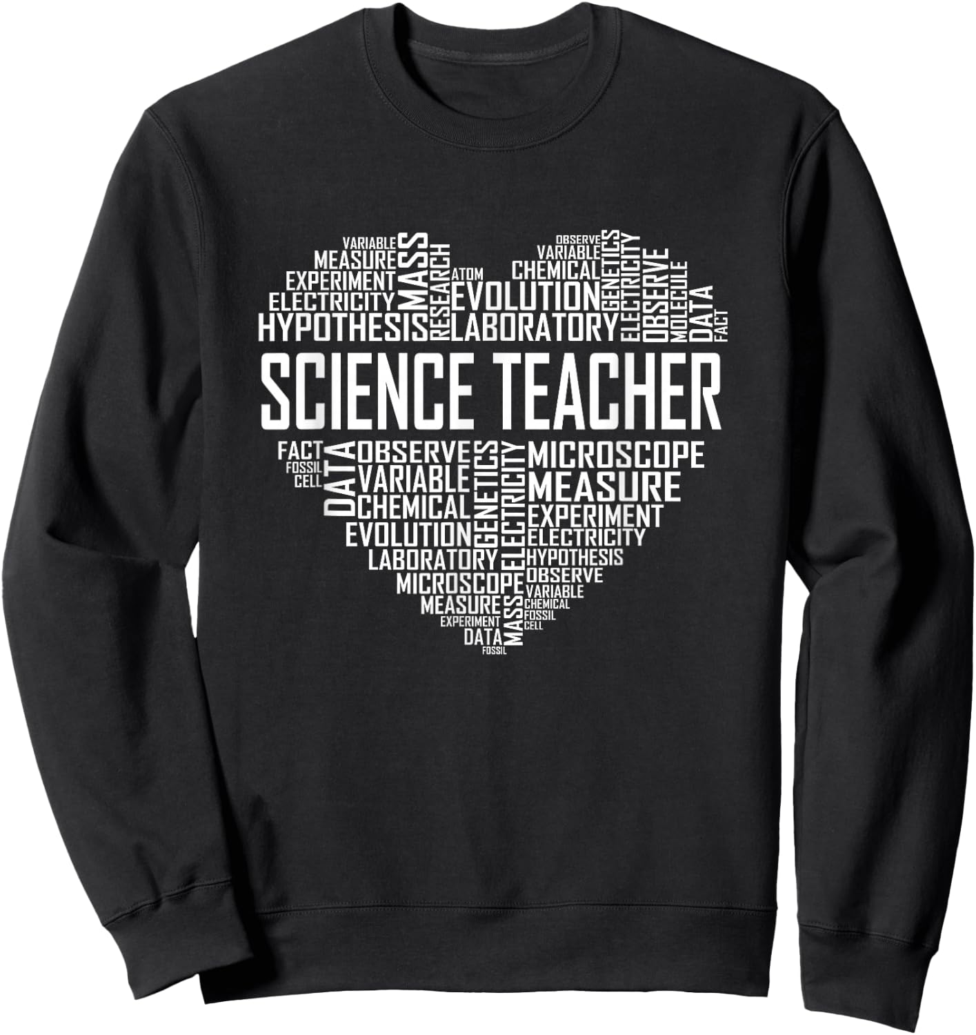 Science Teacher Heart Proud Science Teaching Design Sweatshirt - Sweatshirt | Black