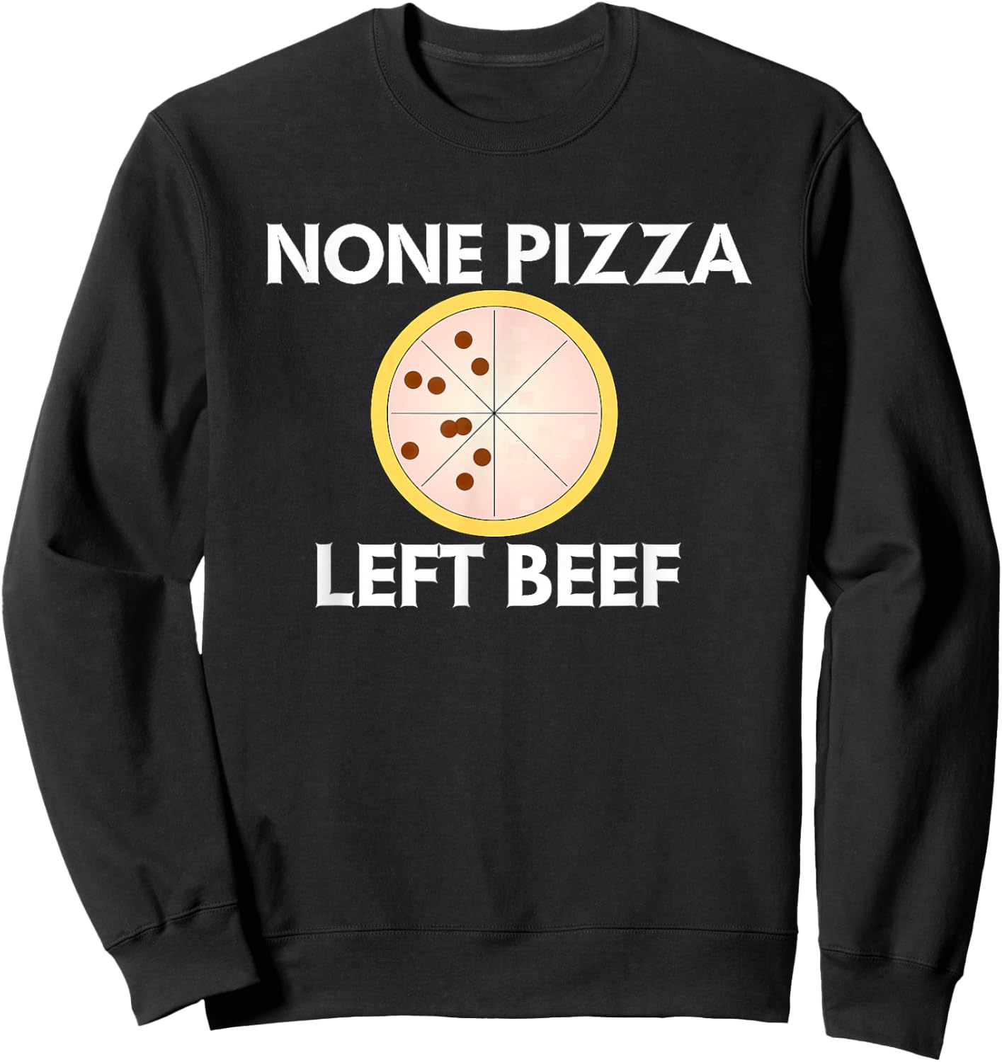 None Pizza Left Beef Sweatshirt - Sweatshirt | Black