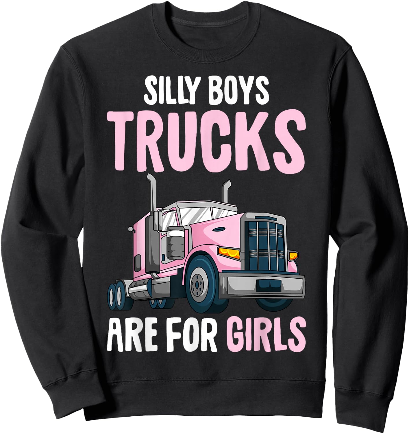Trucks Are for Girls Semi Truck Trucker Truck Driver Kids Sweatshirt - Sweatshirt | Black