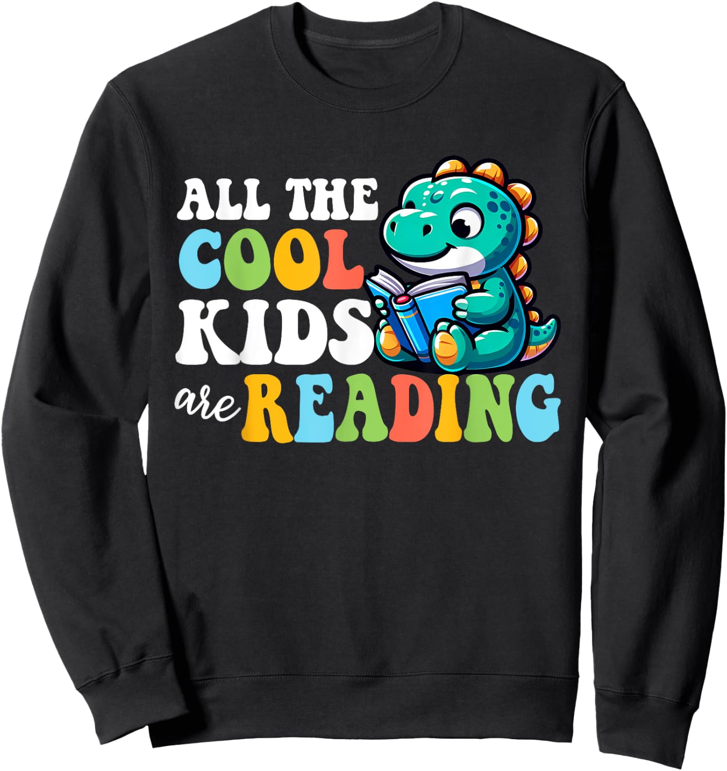 All The Cool Kids Are Reading Read Book Lover Boys Girls Sweatshirt - Sweatshirt | Black
