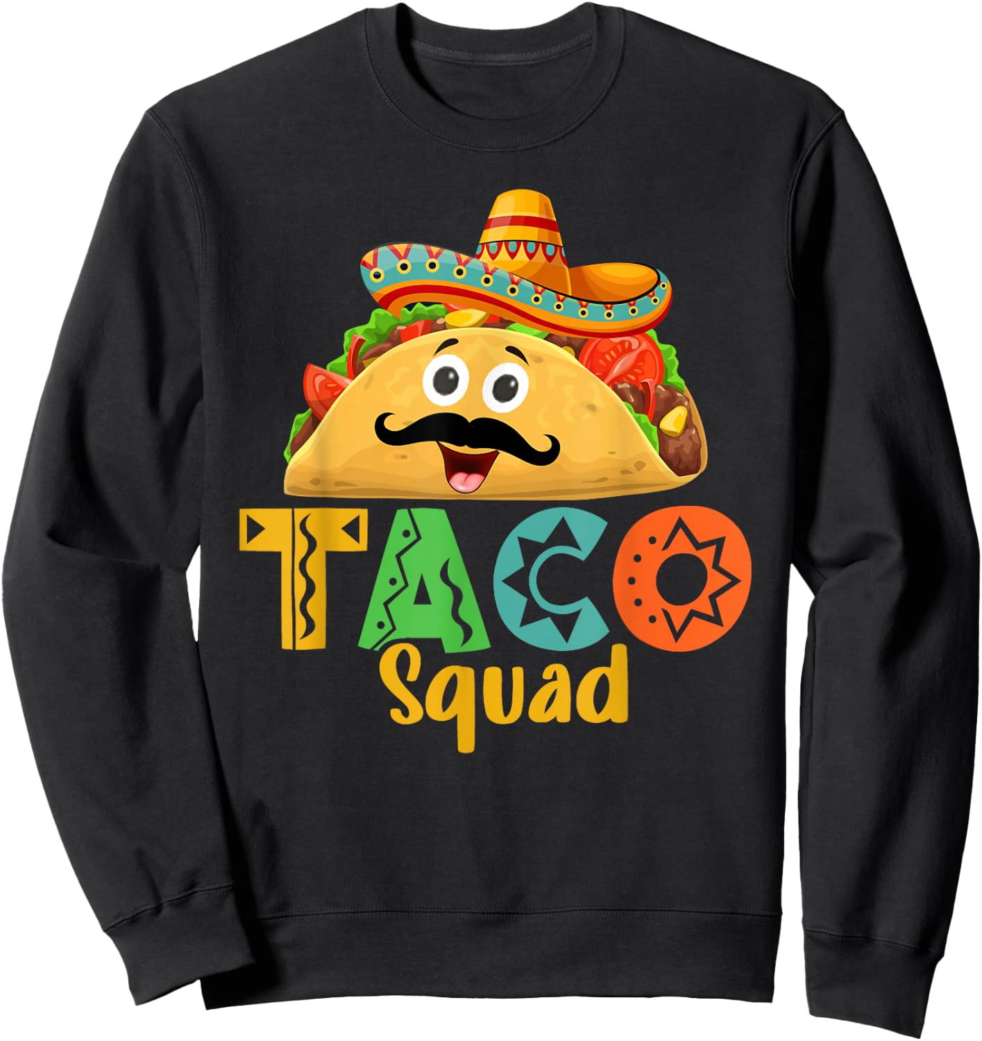 Mexican Food Lover Cinco de Mayo Taco Squad Sweatshirt - Sweatshirt | Black