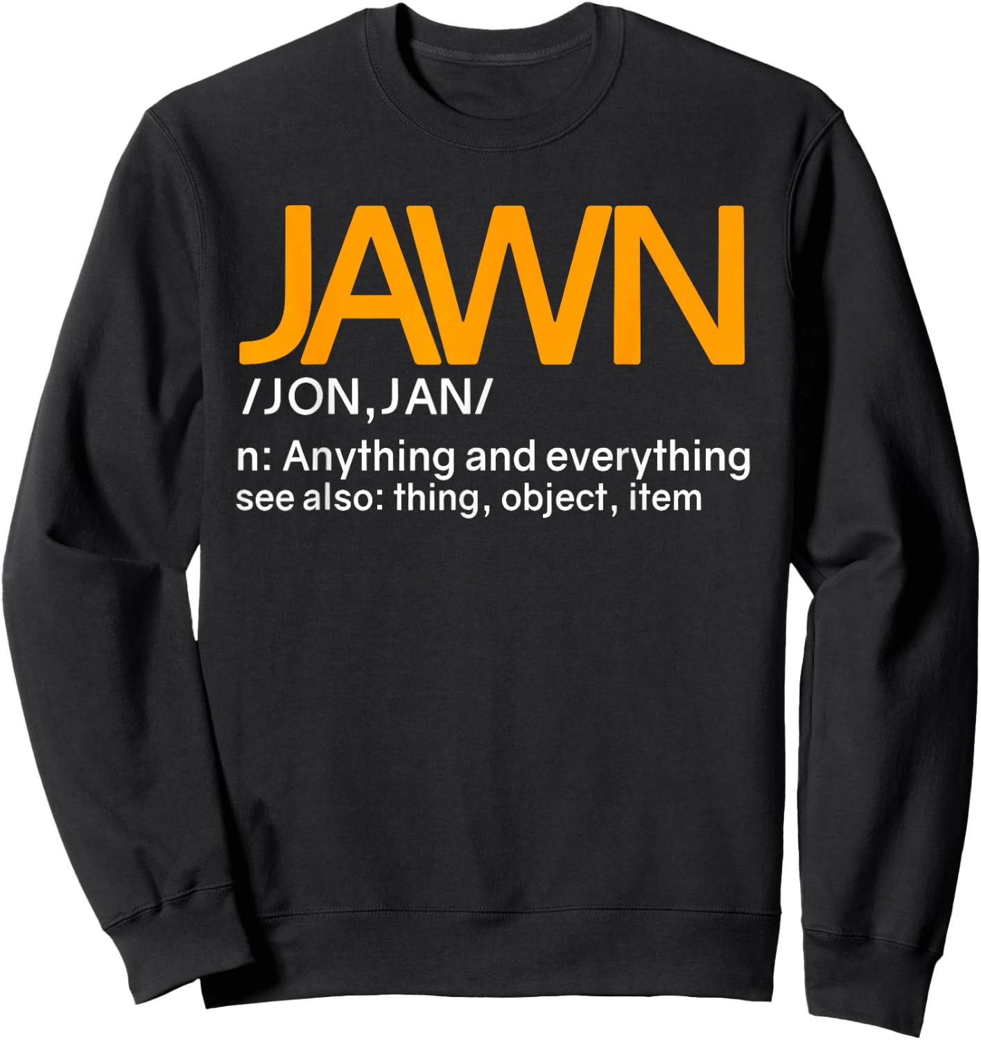 Jawn Slang Philadelphia Philly Sweatshirt - Sweatshirt | Black