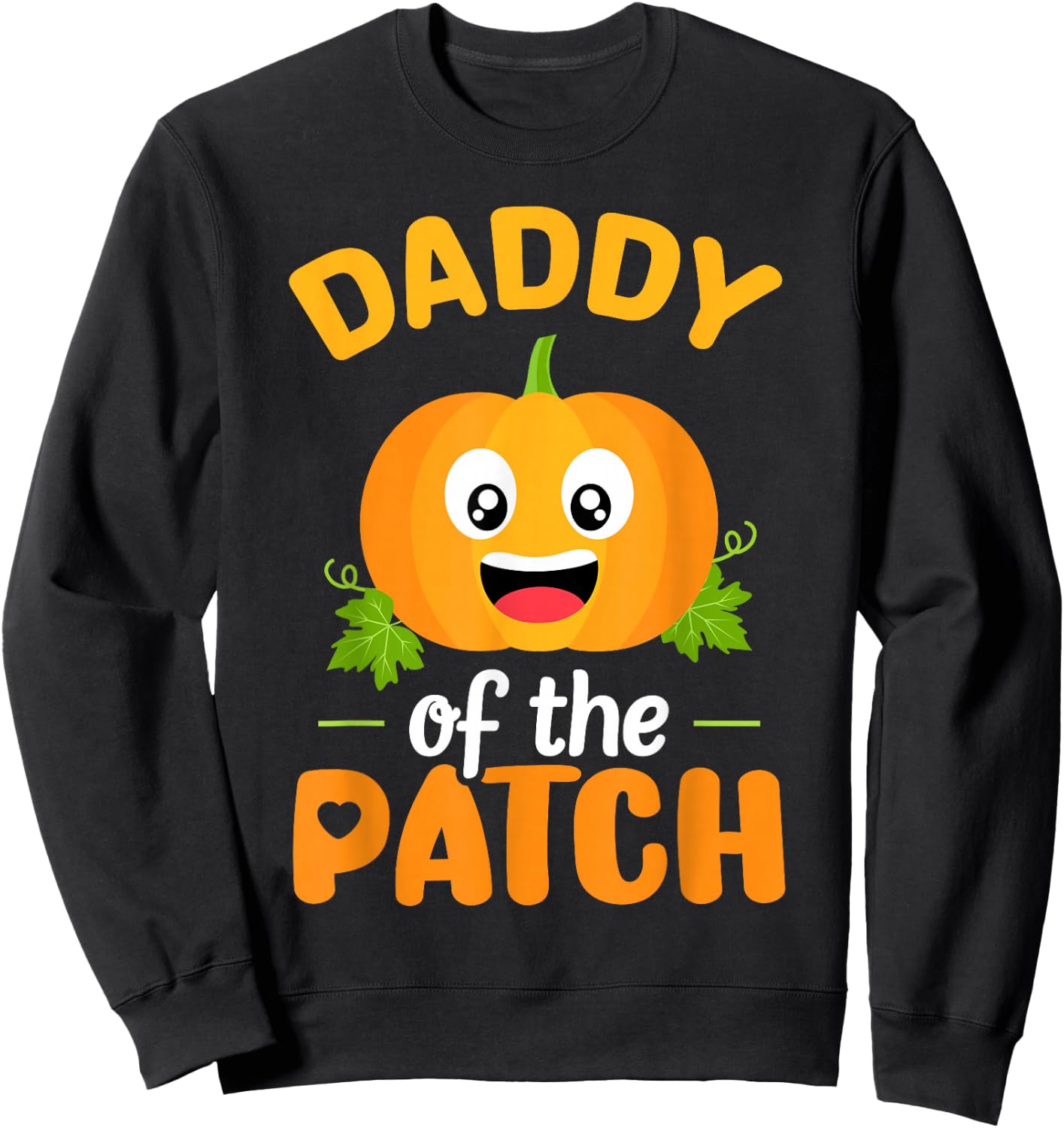Daddy of The Patch Pumpkin Dad Halloween Family Matching Sweatshirt - Sweatshirt | Black