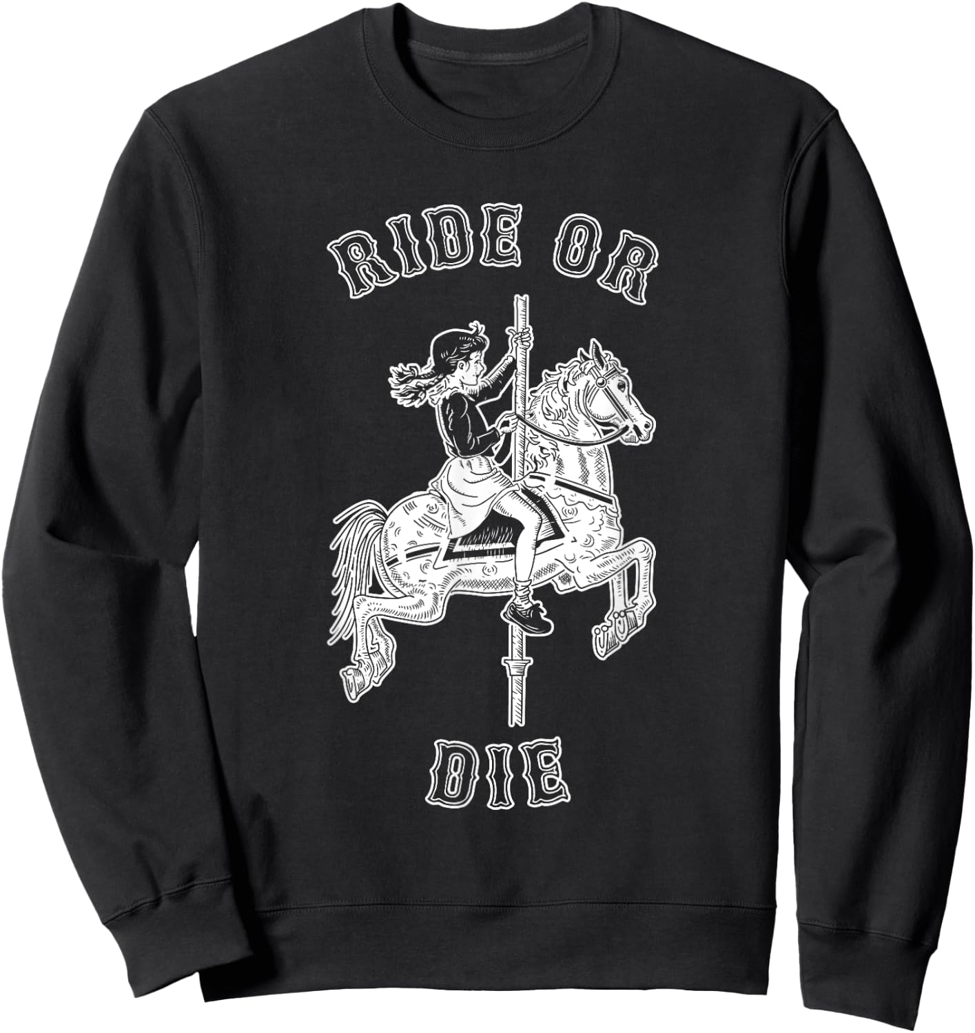 Ride Or Die - Funny Vintage Carousel Horse Sweatshirt - Sweatshirt | Black
