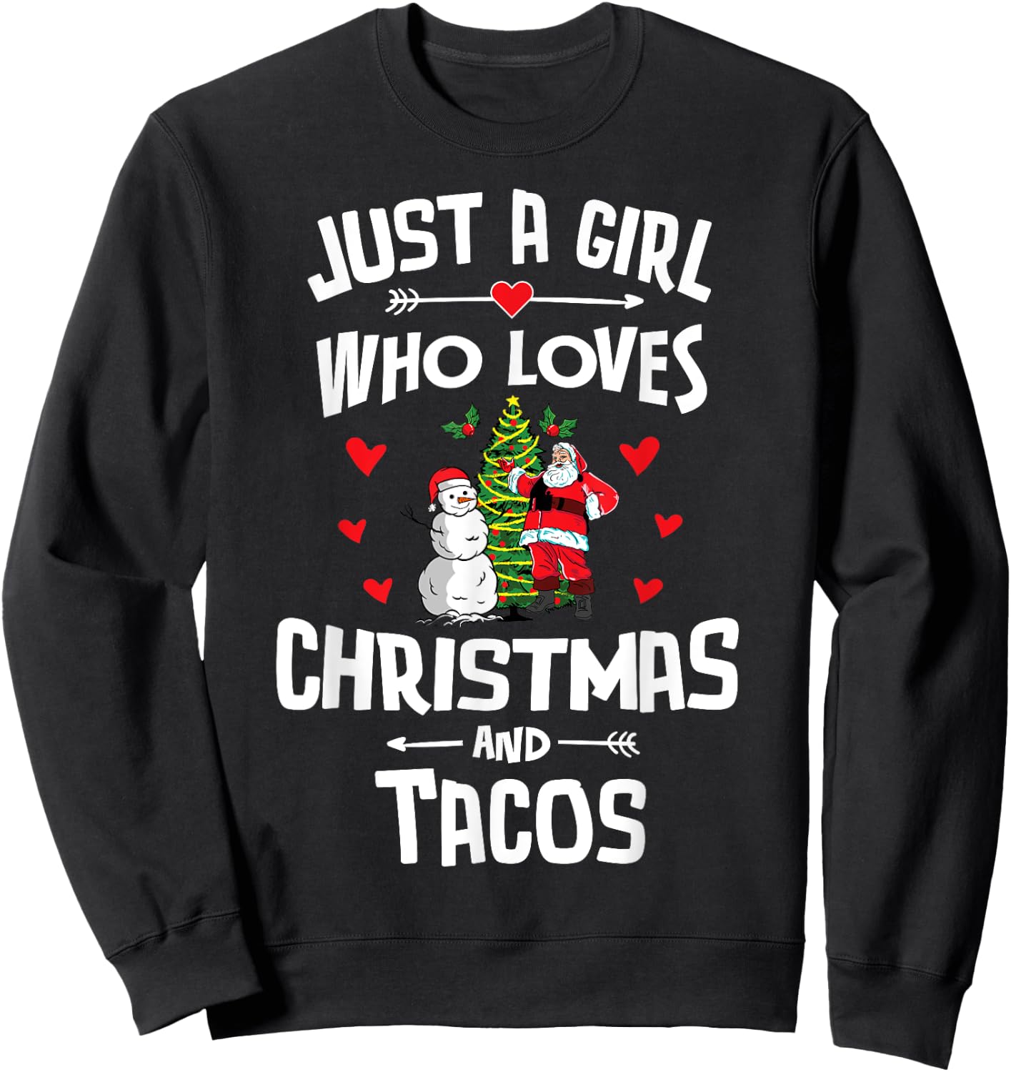 Just A Girl Who Loves Christmas And Tacos Gift Women Sweatshirt - Sweatshirt | Black