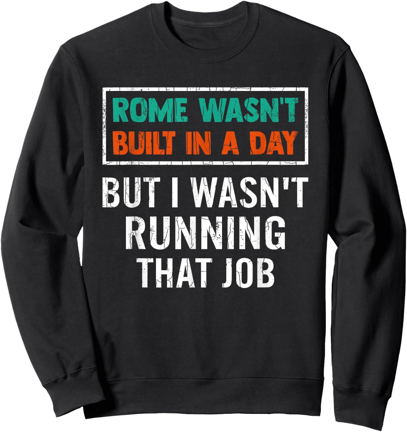 Rome Wasn't Built In A Day Architecture Architect Graphic Sweatshirt - Sweatshirt | Black