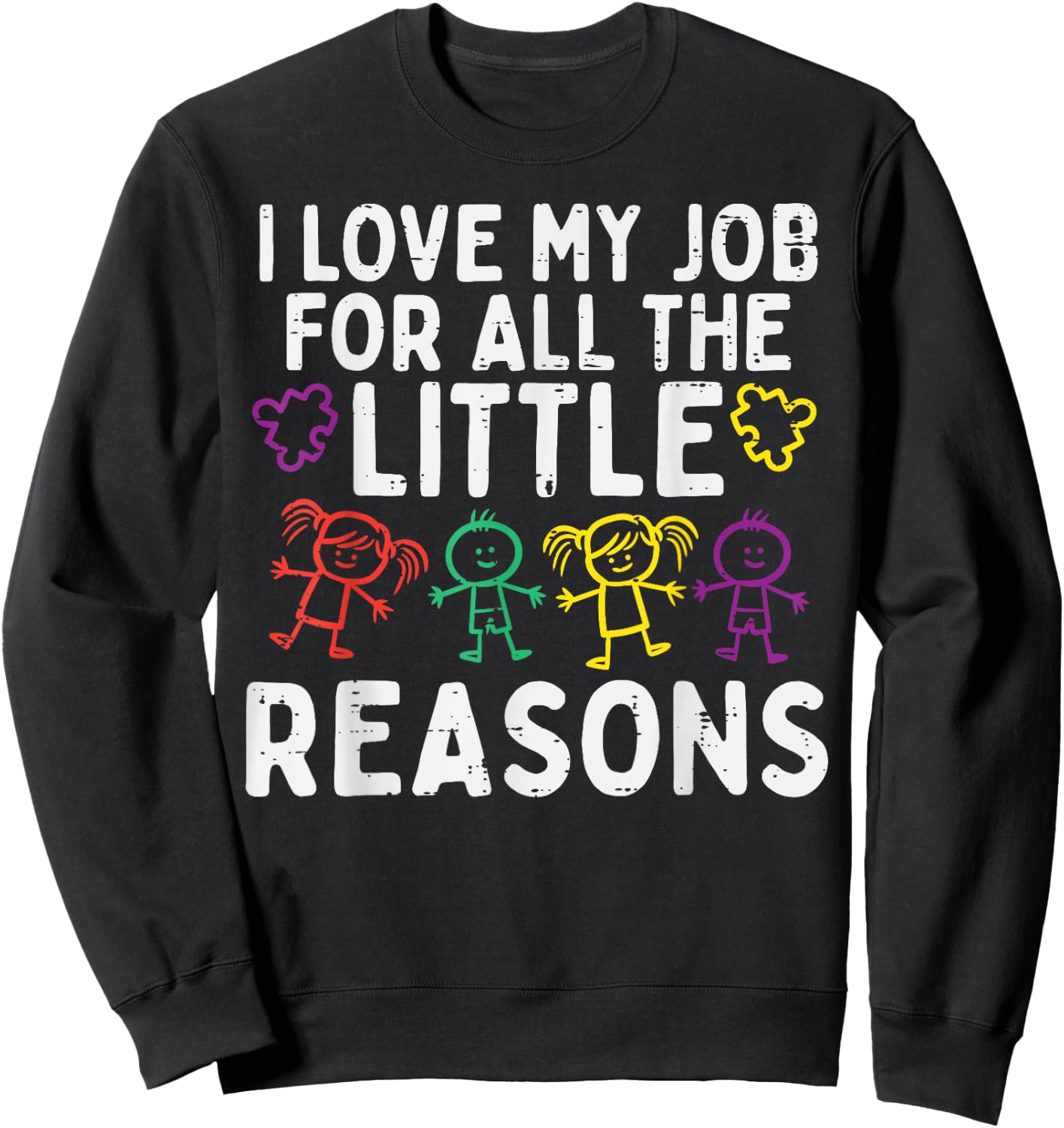 I Love My Job For Little Reasons Autism Awareness Teacher Sweatshirt - Sweatshirt | Black