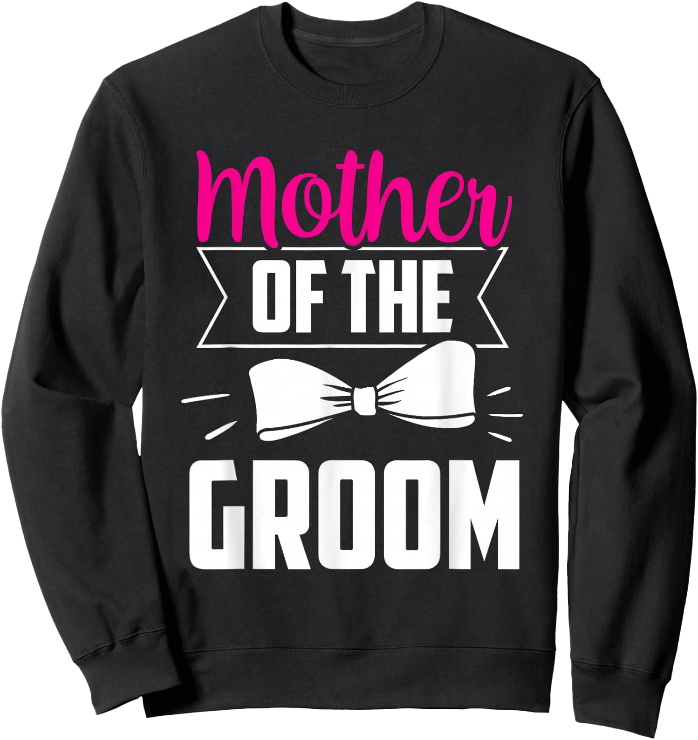 Mother of the Groom Marriage Party Wedding Groom Sweatshirt - Sweatshirt | Black