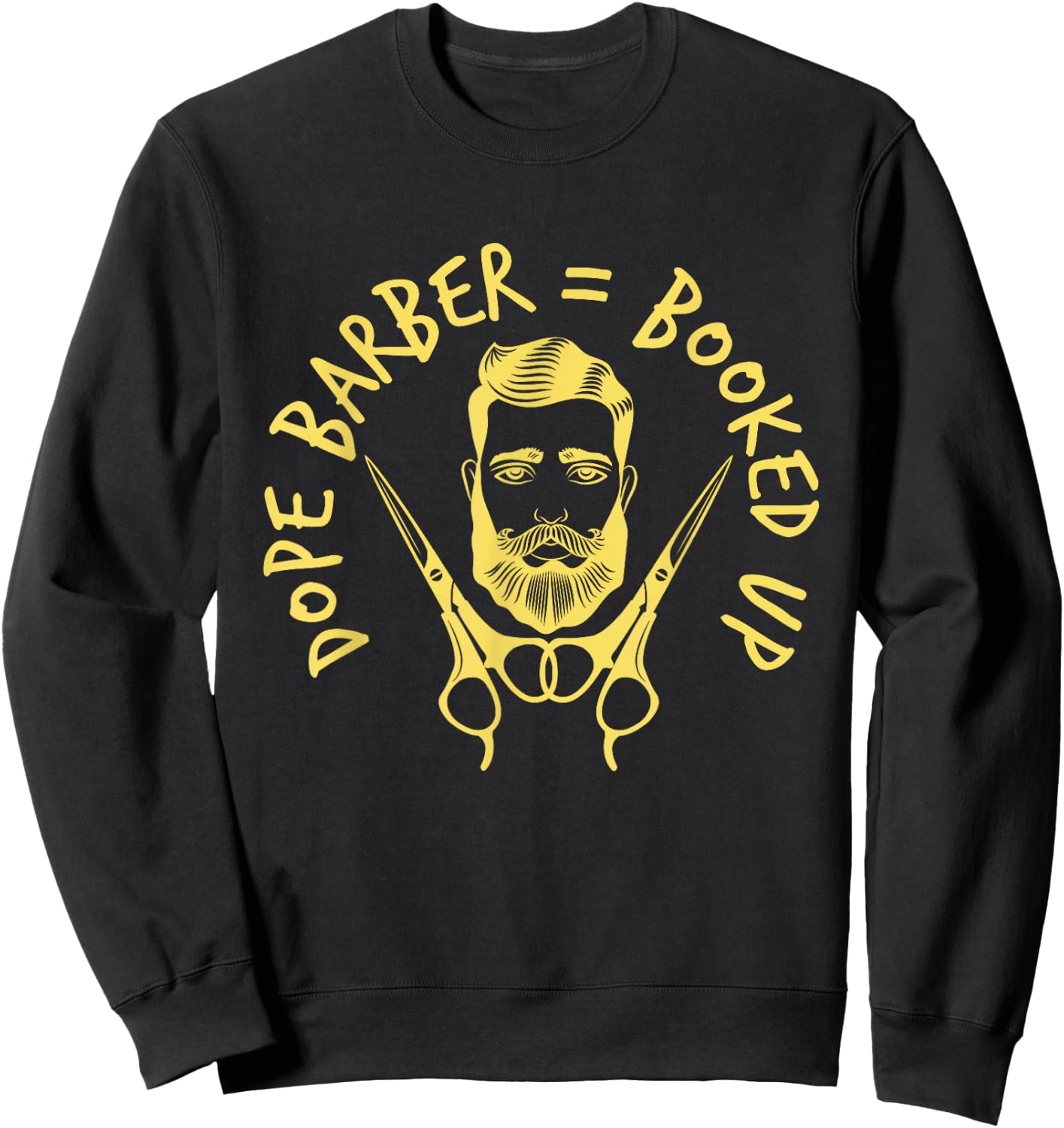 Dope Barber = Booked Up Hairstylist and Barber Hairdresser Sweatshirt - Sweatshirt | Black
