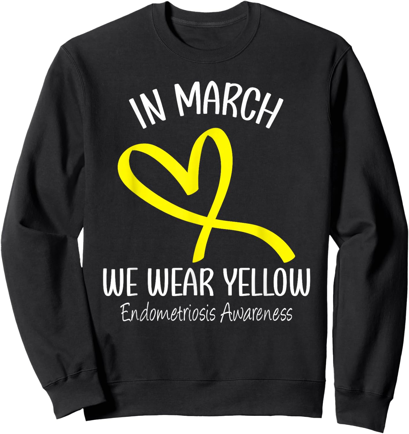 Heart In March We Wear Yellow Endometriosis Awareness Sweatshirt - Sweatshirt | Black