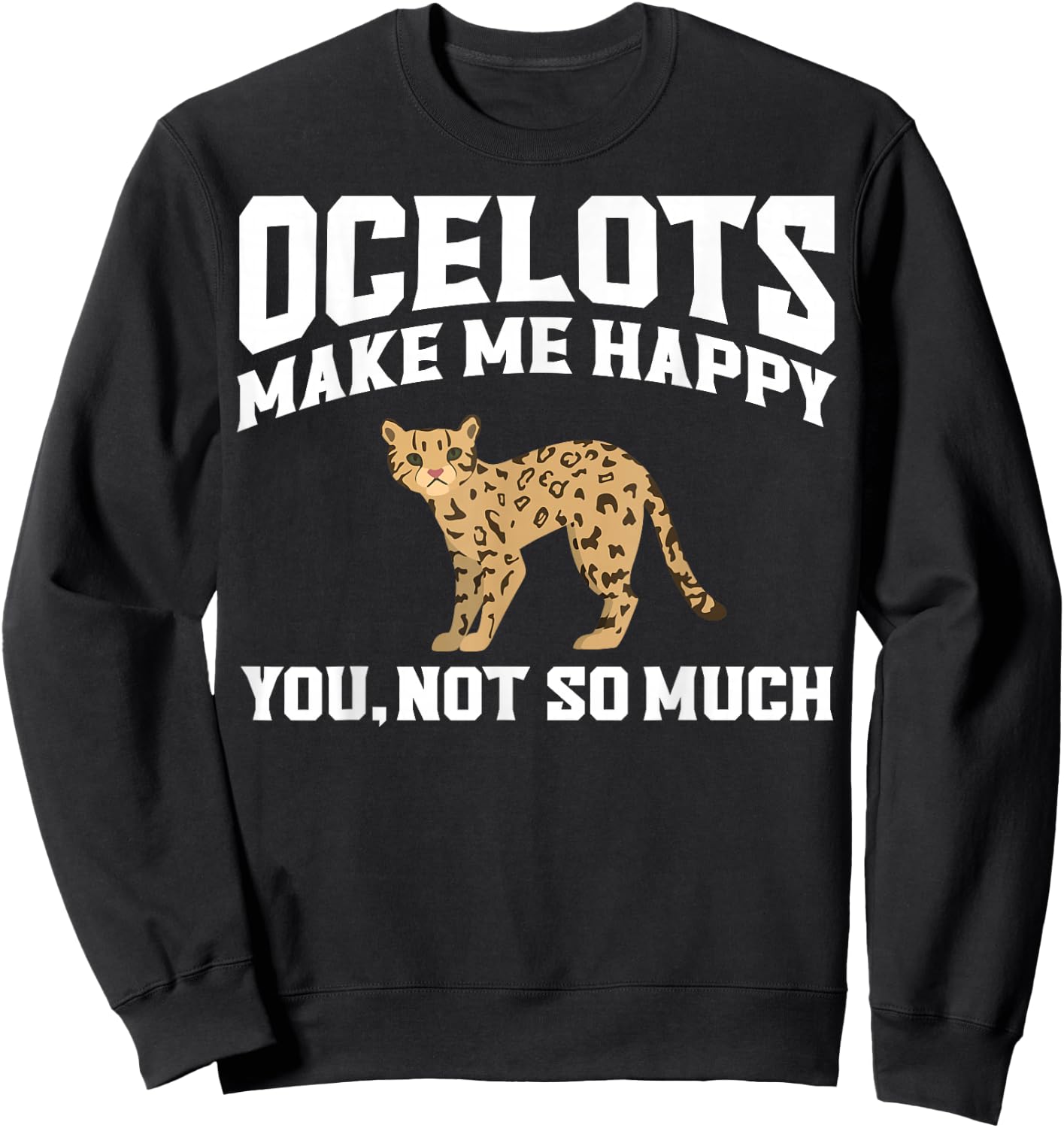 Ocelot Apparel - Best Funny Ocelots Cat Lover Design Sweatshirt - Sweatshirt | Black