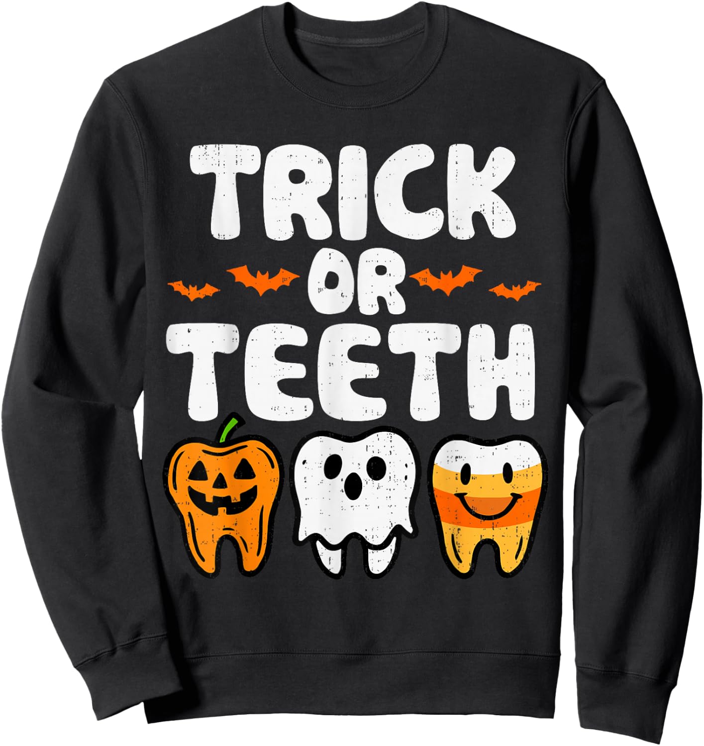 Trick Or Teeth Halloween Funny Dental Dentist Men Women Kids Sweatshirt - Sweatshirt | Black