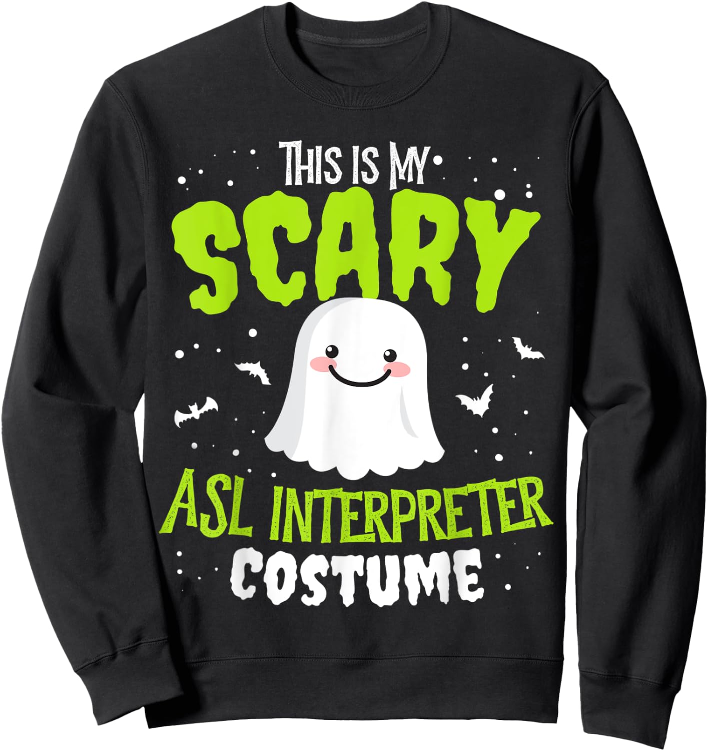 Funny ASL Interpreter Halloween Nothing Scares Easy Costume Sweatshirt - Sweatshirt | Black