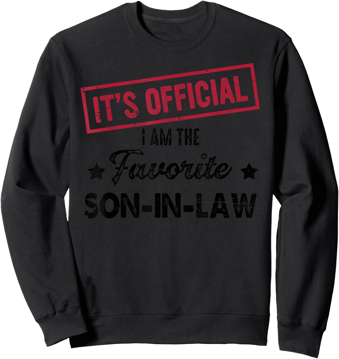 It's Official I'm The Favorite Son-In-Law Sweatshirt - Sweatshirt | Black
