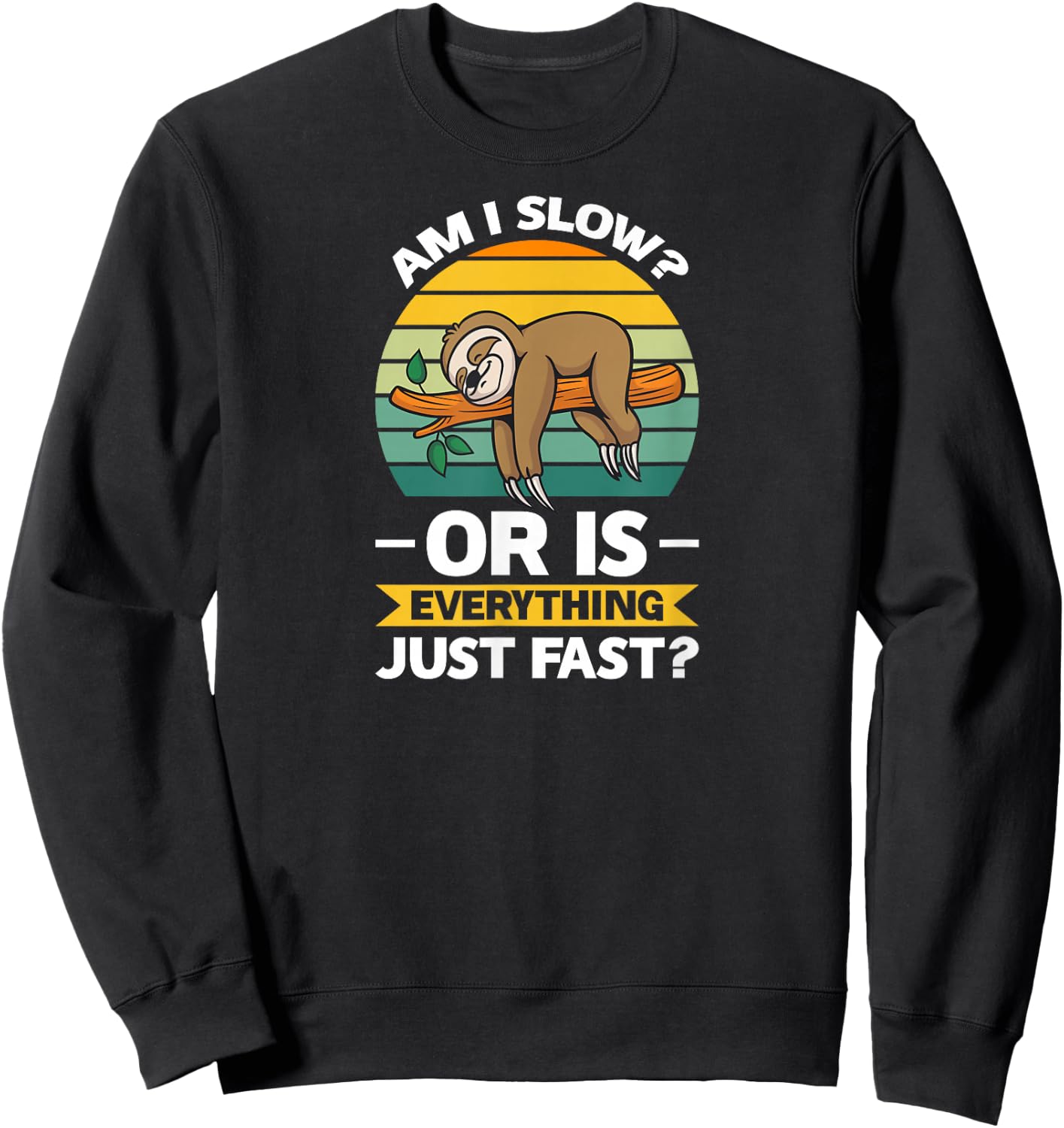 Lazy Sloth Hungry and Lazy Slowmotion Monday Introved Shy Sweatshirt - Sweatshirt | Black