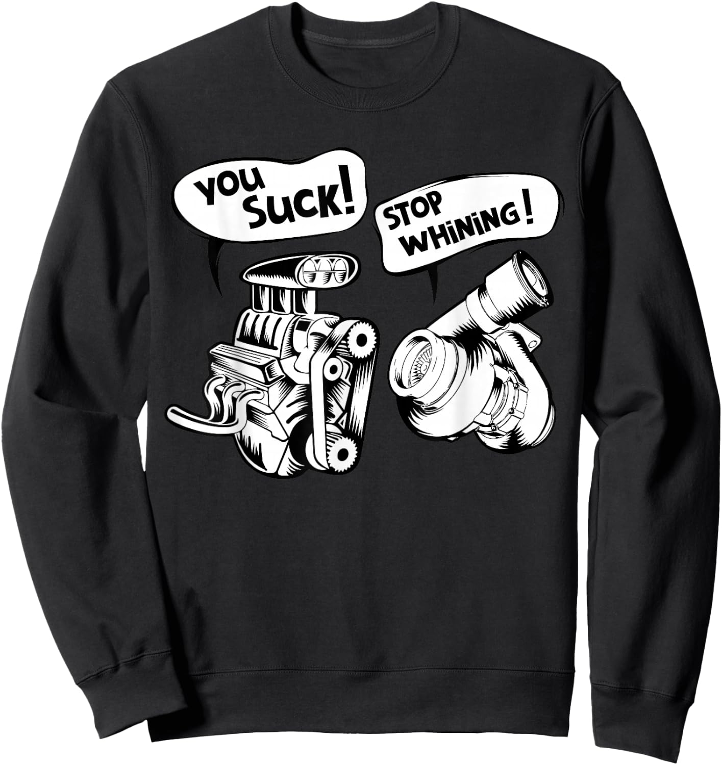 Cute You Suck! Stop Whining! Mechanical Engineering Sweatshirt - Sweatshirt | Black