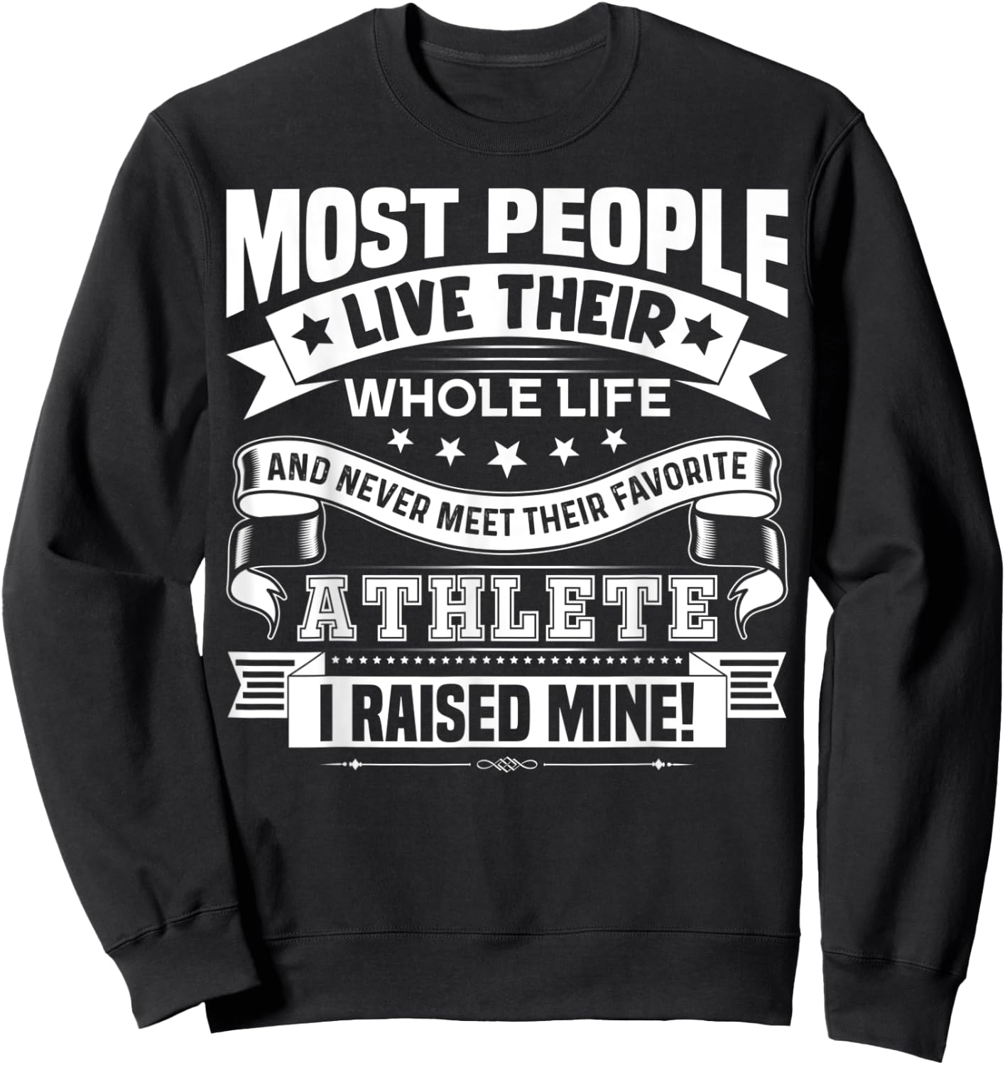 Raised Mine Favorite Athlete Proud Mom Dad Of Sport Athlete Sweatshirt - Sweatshirt | Black