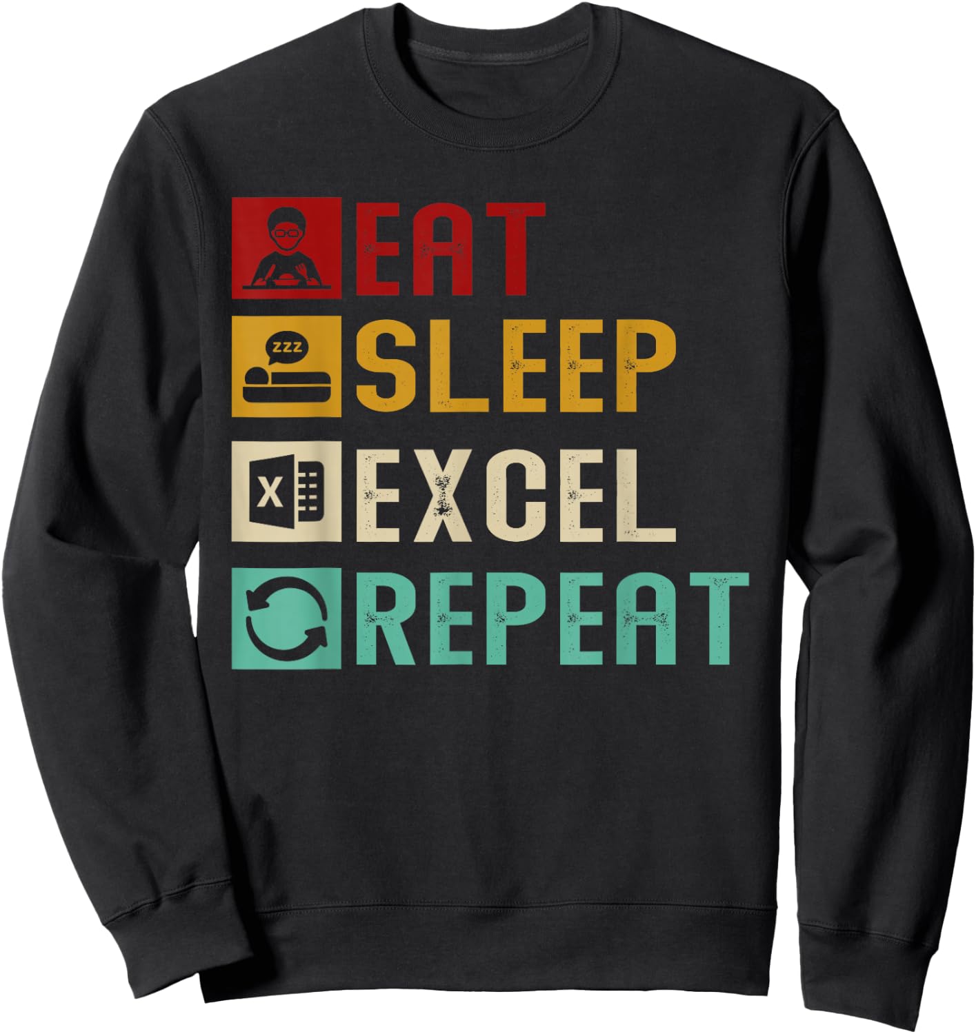 Eat Sleep Excel Repeat Accountant Spreadsheet Unique Gift Sweatshirt - Sweatshirt | Black