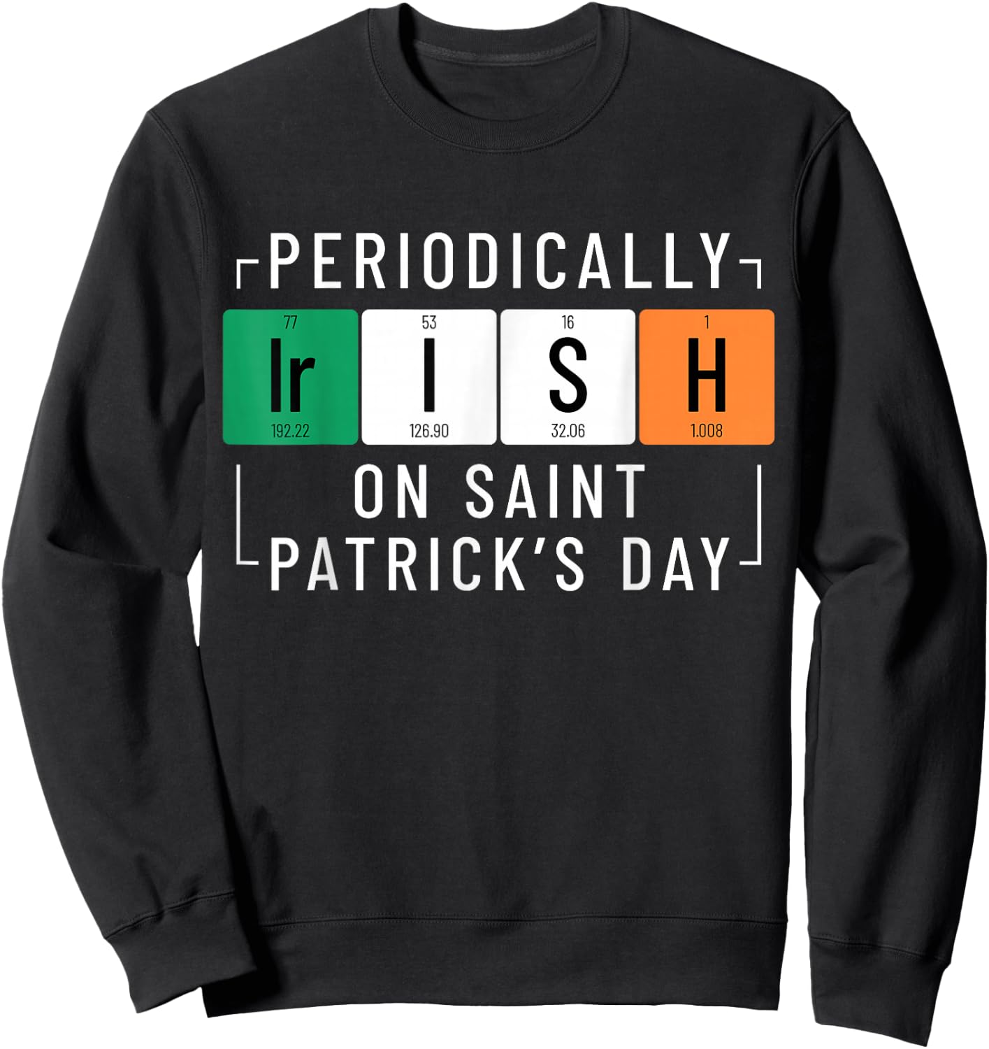 Chemistry St. Patricks Day Scientist Chemist Sweatshirt - Sweatshirt | Black