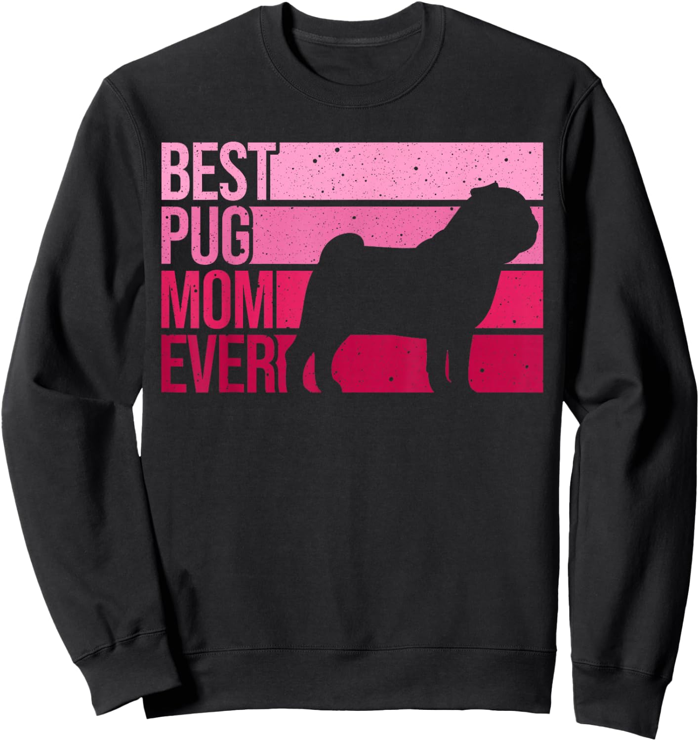 Cute Pug Art For Mom Women Breed Pet Dog Puppy Pug Lovers Sweatshirt - Sweatshirt | Black
