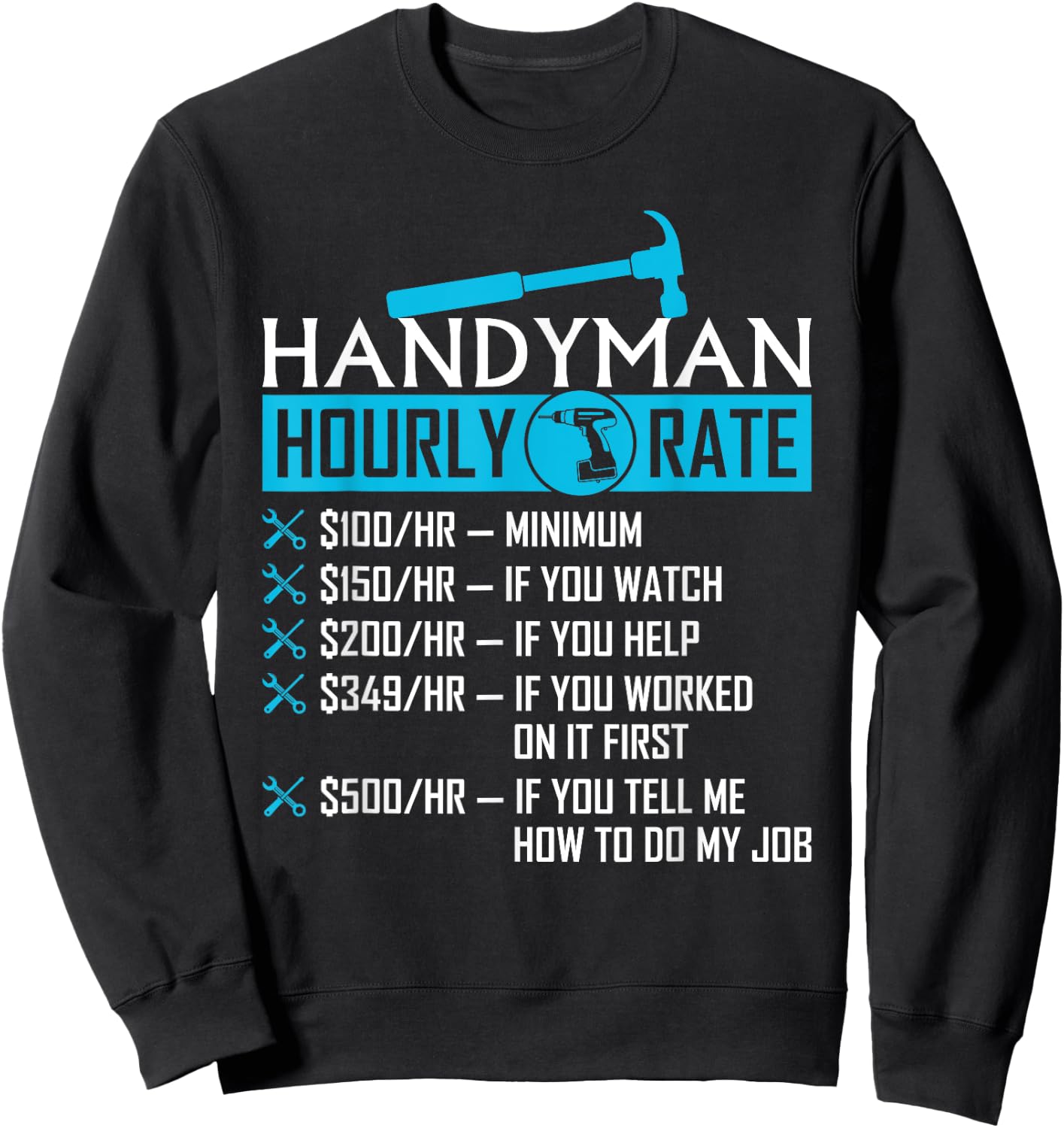Handyman Hourly Rate Humor Carpenter Funny Handy Man Sweatshirt - Sweatshirt | Black