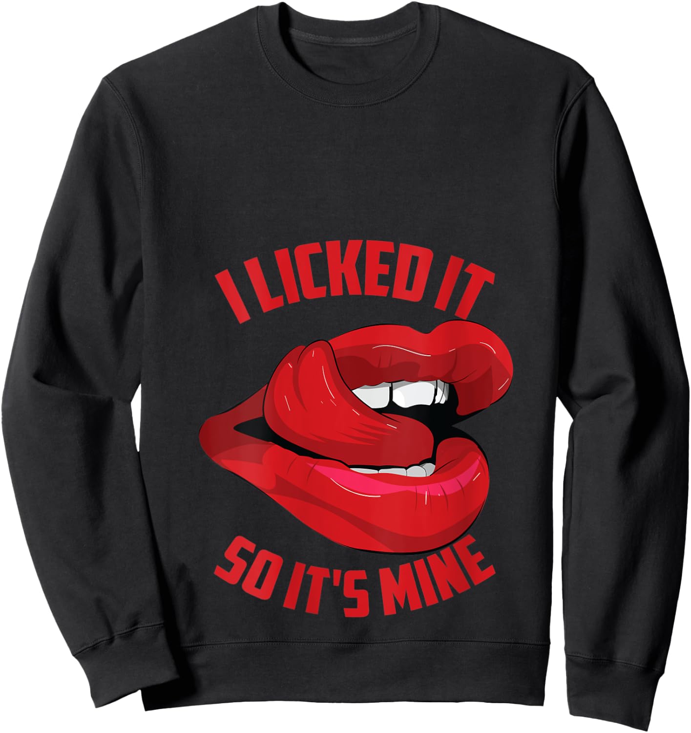 Funny I Licked It So It's Mine | Cute Flirty Men Women Gift V-Neck Sweatshirt - Sweatshirt | Black