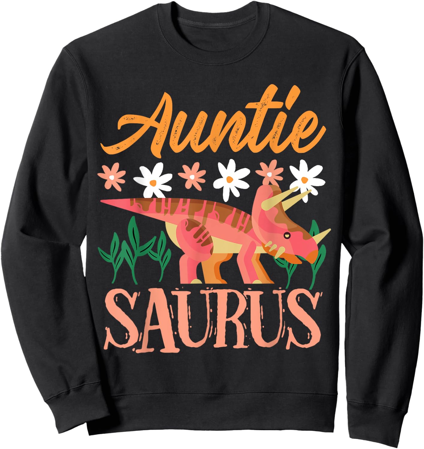Auntie Saurus Dino Design For Aunt Relative Sweatshirt - Sweatshirt | Black