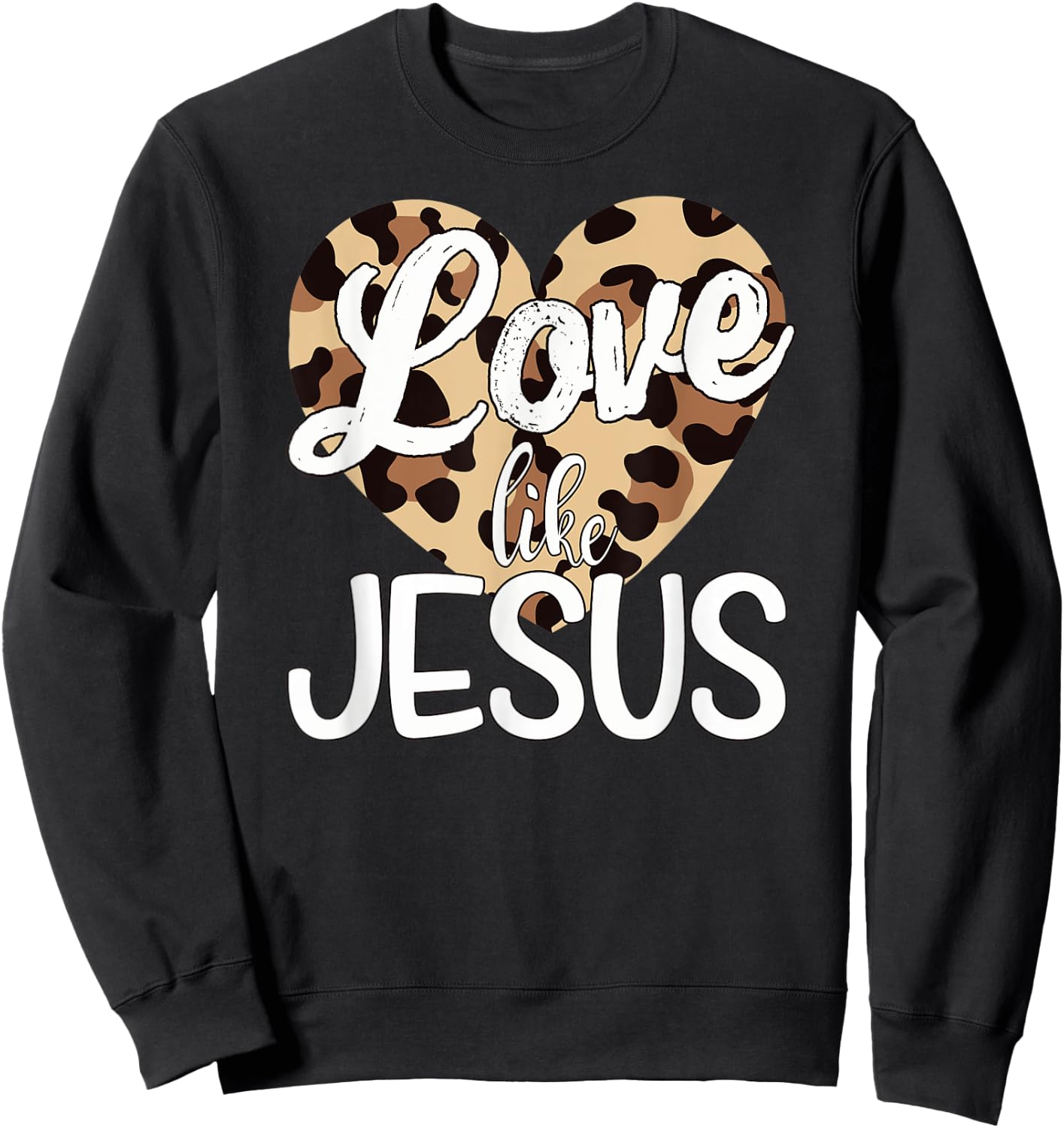 Love Like Jesus Leopard Print Sweatshirt - Sweatshirt | Black
