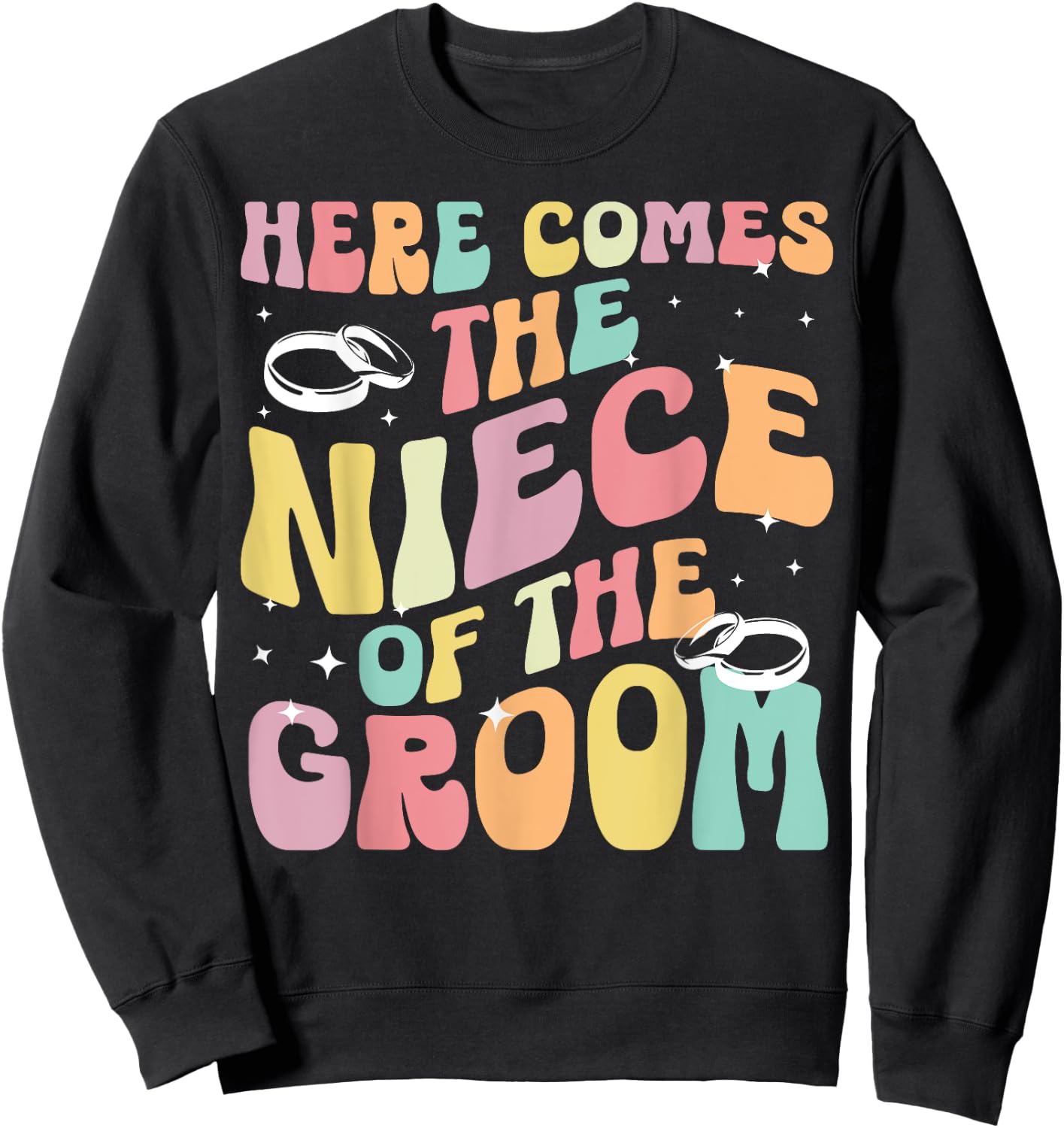 Here Comes The Niece Of The Groom Niece Groom's Niece Sweatshirt - Sweatshirt | Black
