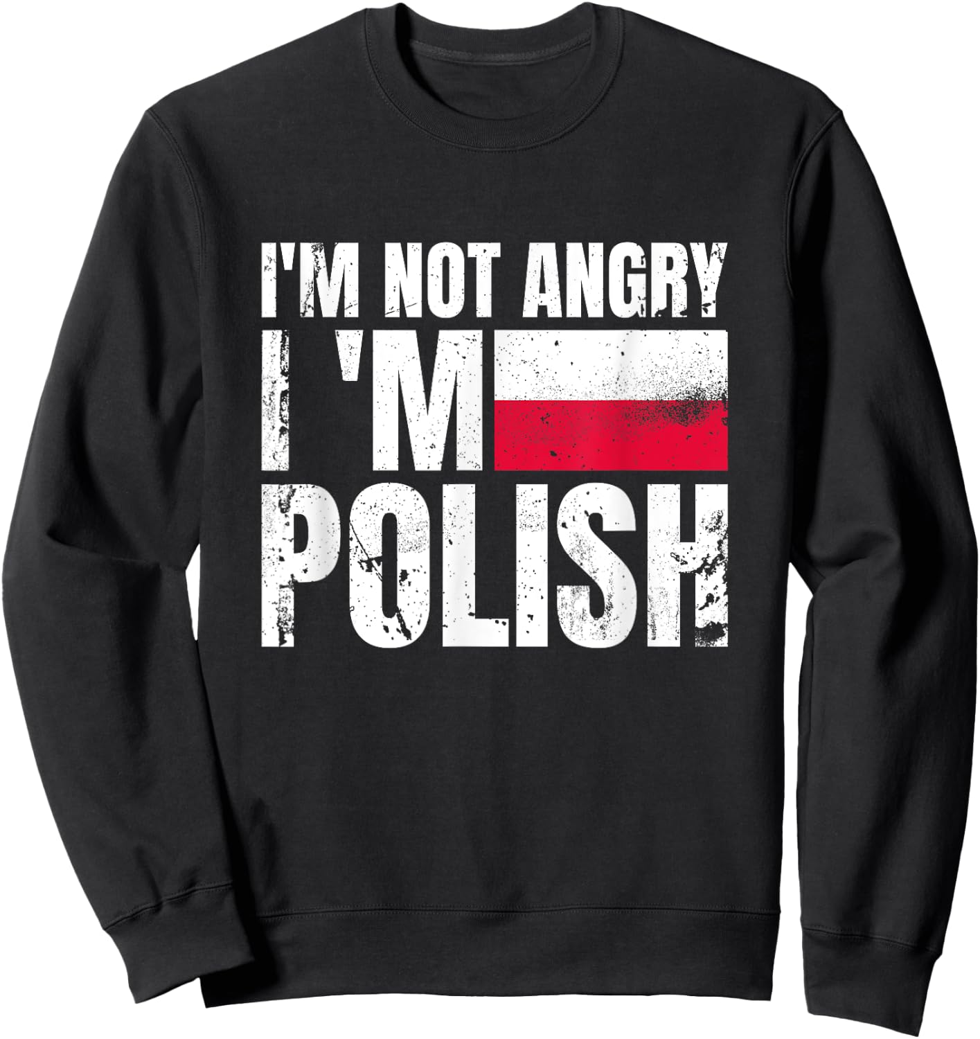 I'm Not Angry I'm Polish Poland Vintage Flag Pole Sweatshirt - Sweatshirt | Black