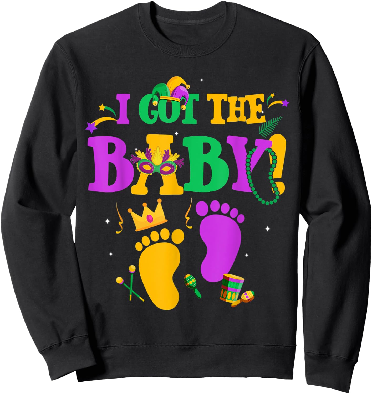 I Got The Baby Funny Pregnancy Announcement Mardi Gras Sweatshirt - Sweatshirt | Black