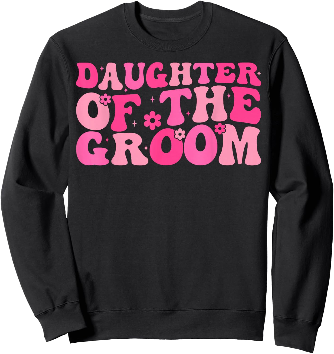 Daughter of the Groom Wedding Party Family Costume Retro Sweatshirt - Sweatshirt | Black
