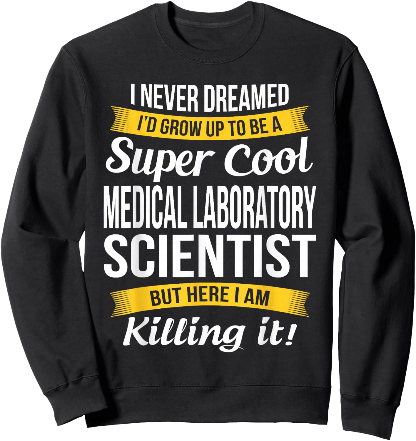 Medical Laboratory Scientist Gifts for Medical Lab Tech Sweatshirt - Sweatshirt | Black