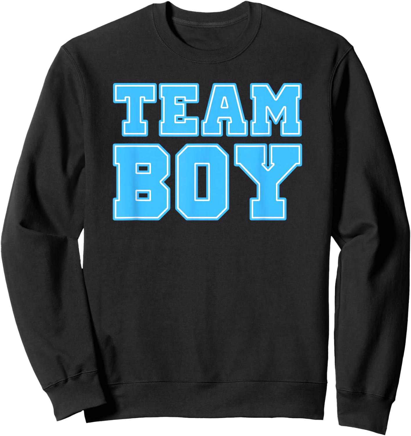 TEAM BOY Baby Shower Gender Reveal Shirts Women Men T Shirt Sweatshirt - Sweatshirt | Black