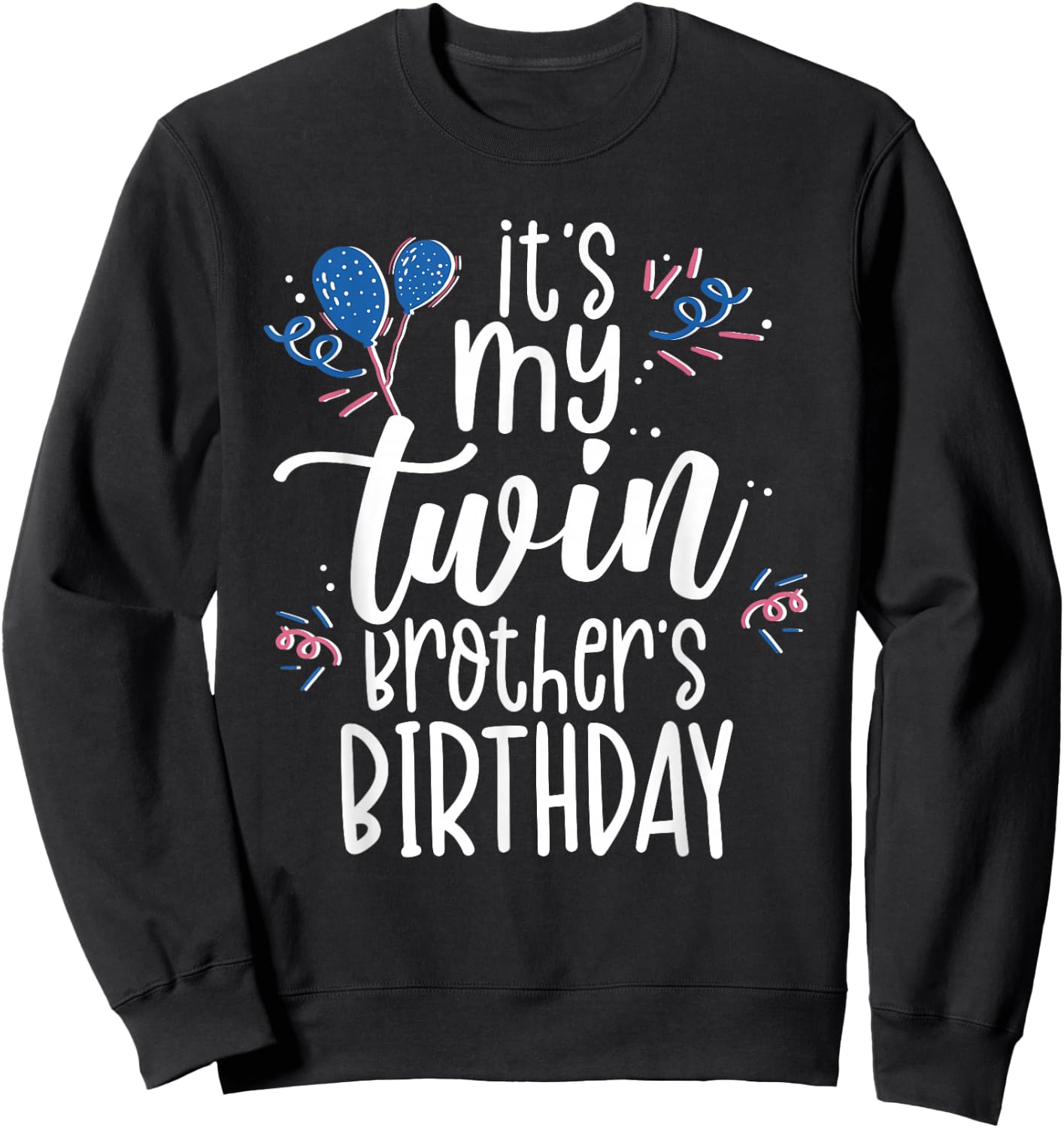 My Twin Brother's Birthday Gemini Gemini Sweatshirt - Sweatshirt | Black