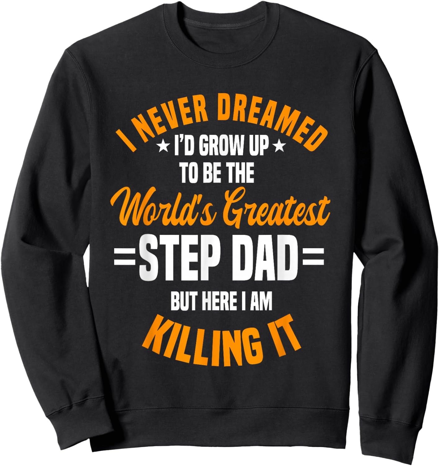 Step Dad Stepfather Father's Day Stepdad Sweatshirt - Sweatshirt | Black